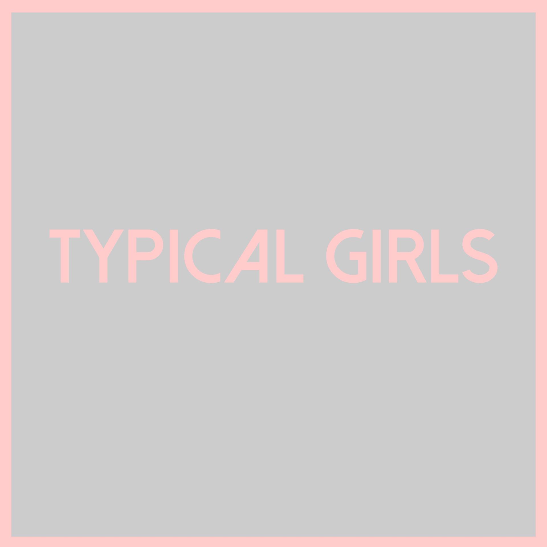 Постер альбома Typical Girls