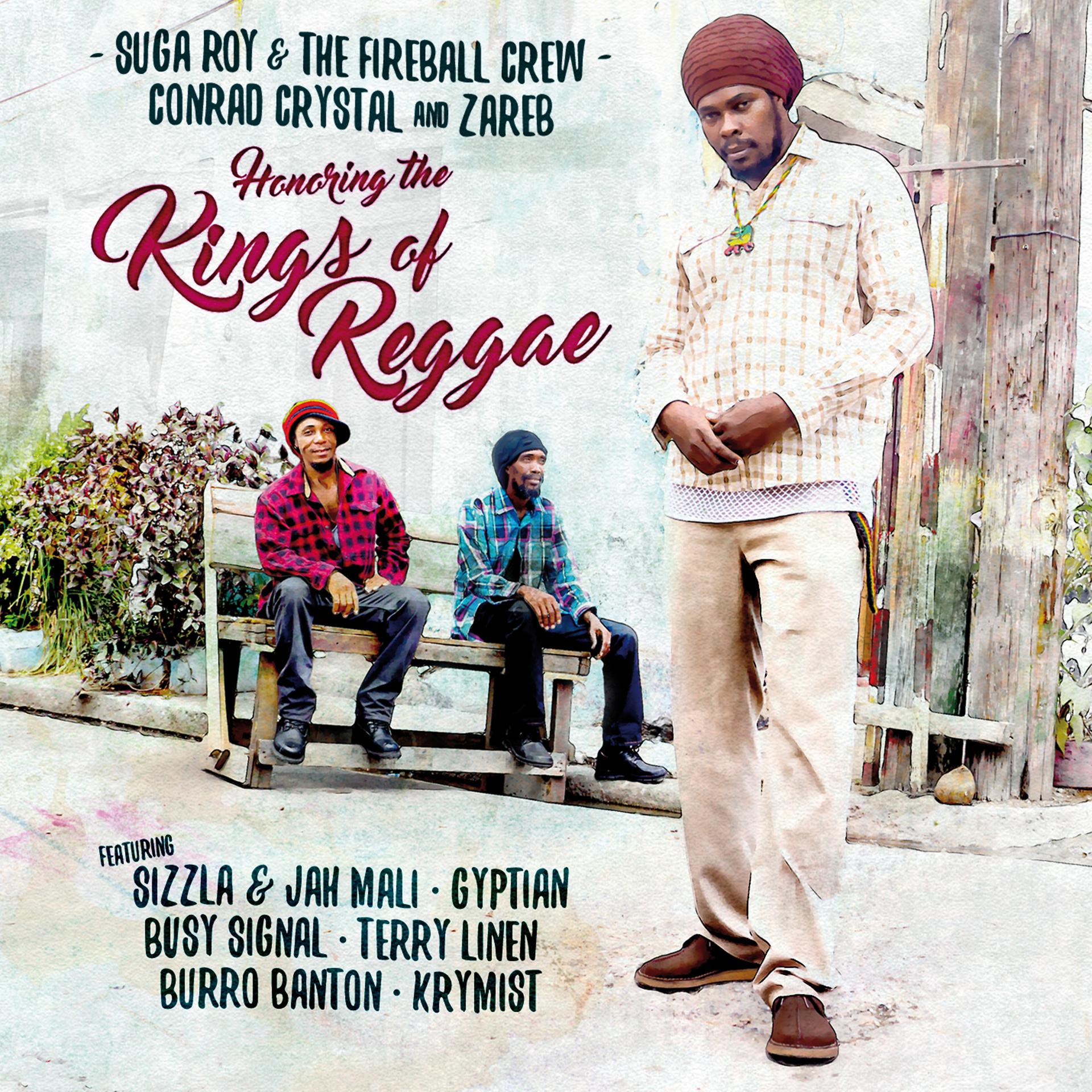 Постер альбома Honoring the Kings of Reggae: Suga Roy & The Fireball Crew, Conrad Crystal, & Zareb