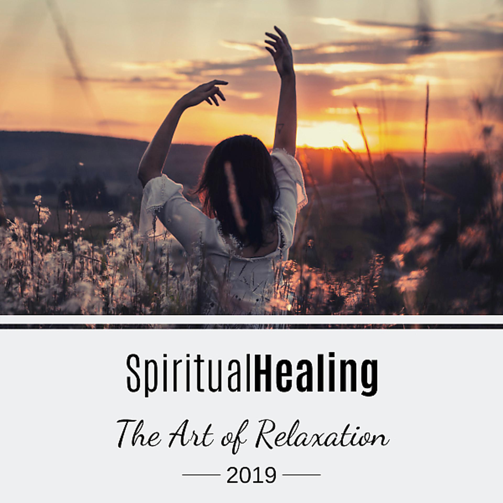 Постер альбома Spiritual Healing, The Art of Relaxation 2019