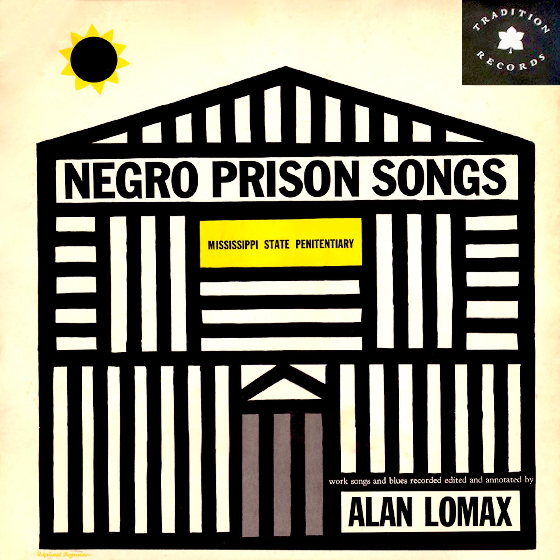 Постер альбома Negro Prison Songs from the Mississippi State Penitentiary Recorded by Alan Lomax