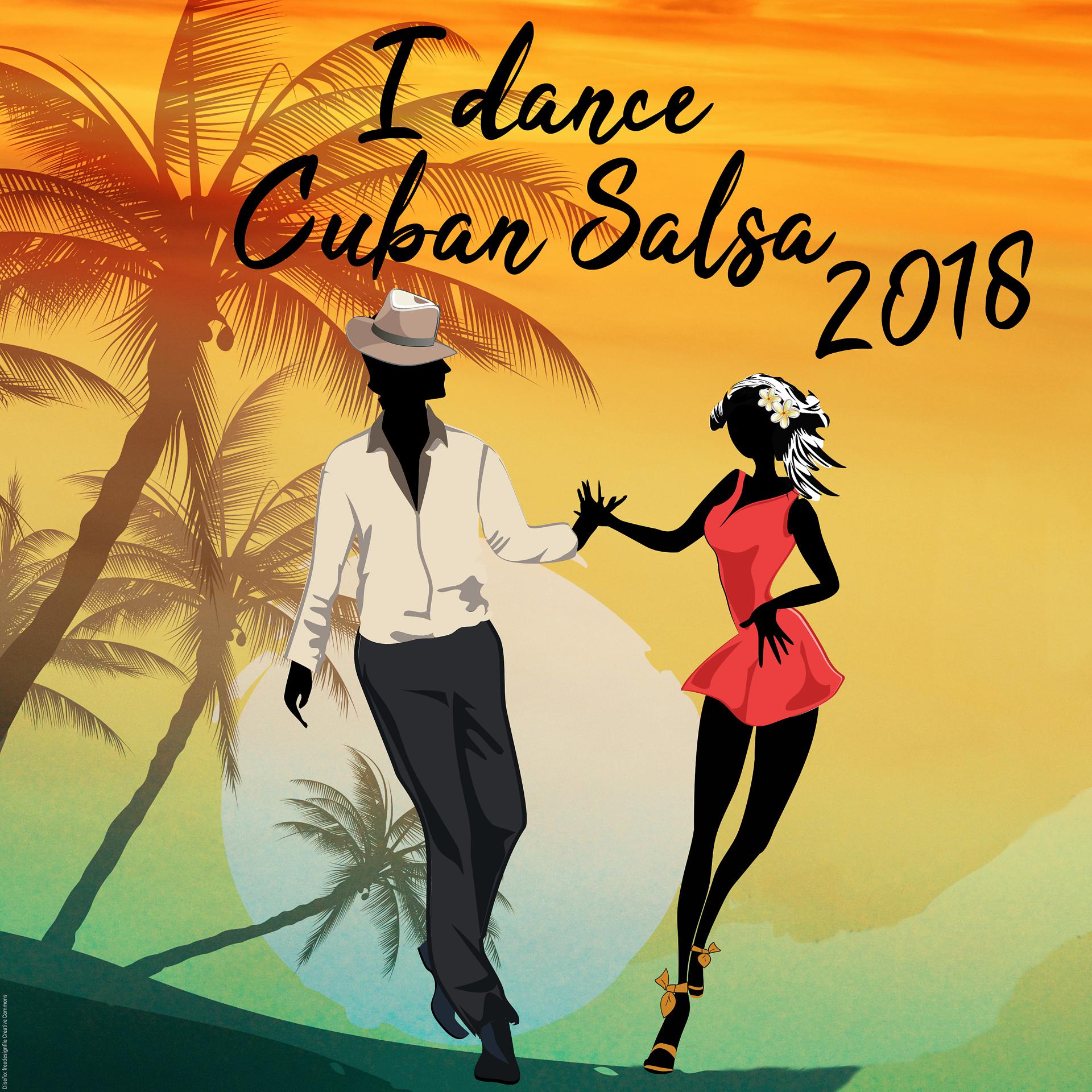 Постер альбома I Dance Cuban Salsa 2018 (Salsa y Timba Hits)