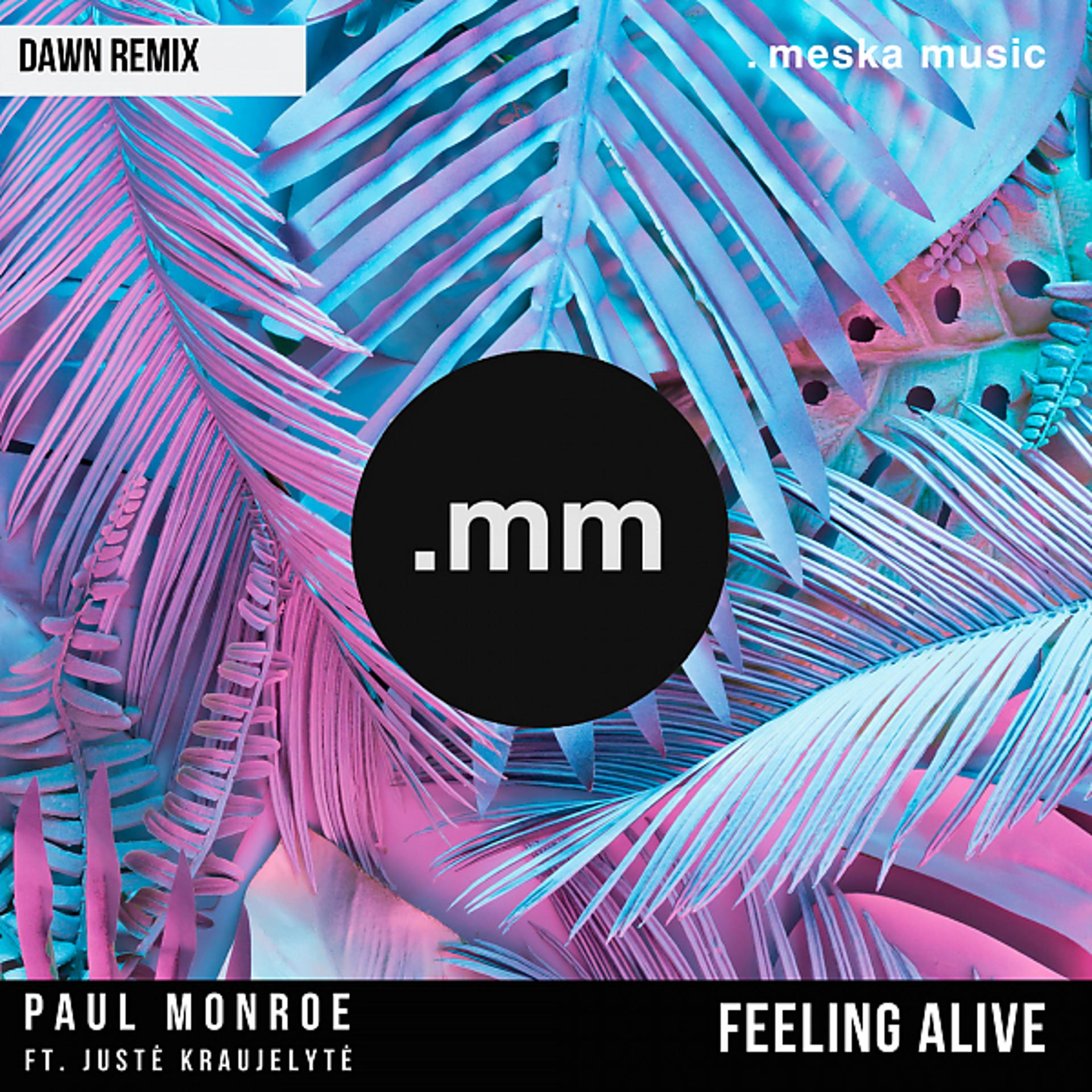 Постер альбома Feeling Alive (feat. Juste Kraujelyte) [Dawn Remix]