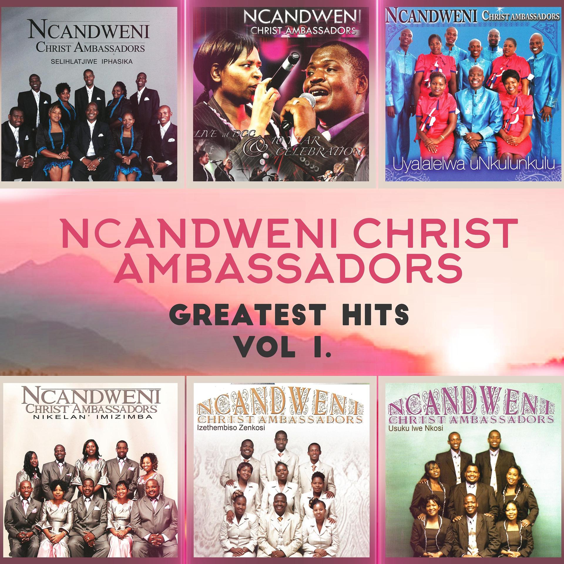 Постер альбома Greatest Hits of Ncandweni Christ Ambassadors, Vol.1