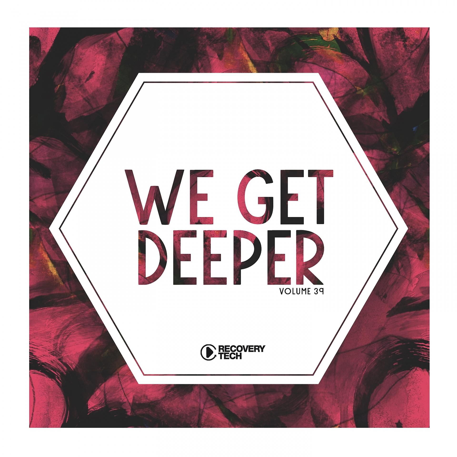 Постер альбома We Get Deeper, Vol. 39