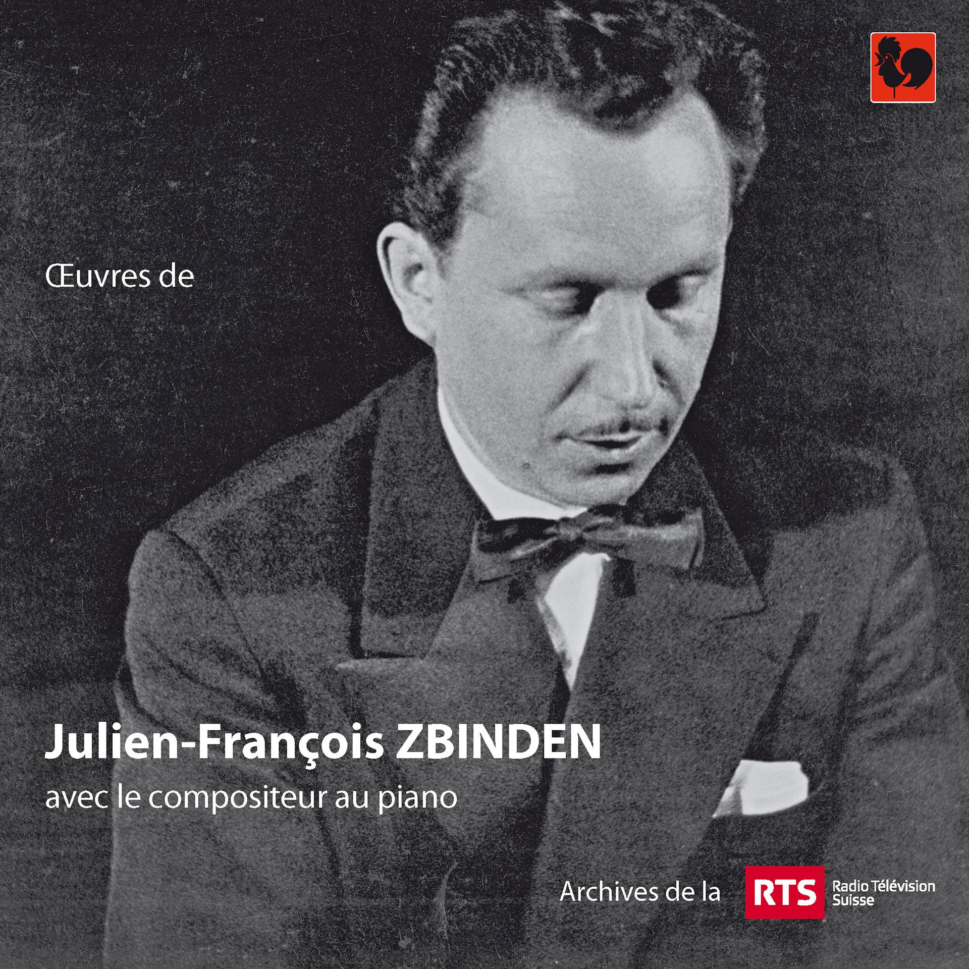 Постер альбома Julien-François Zbinden: Le compositeur au piano