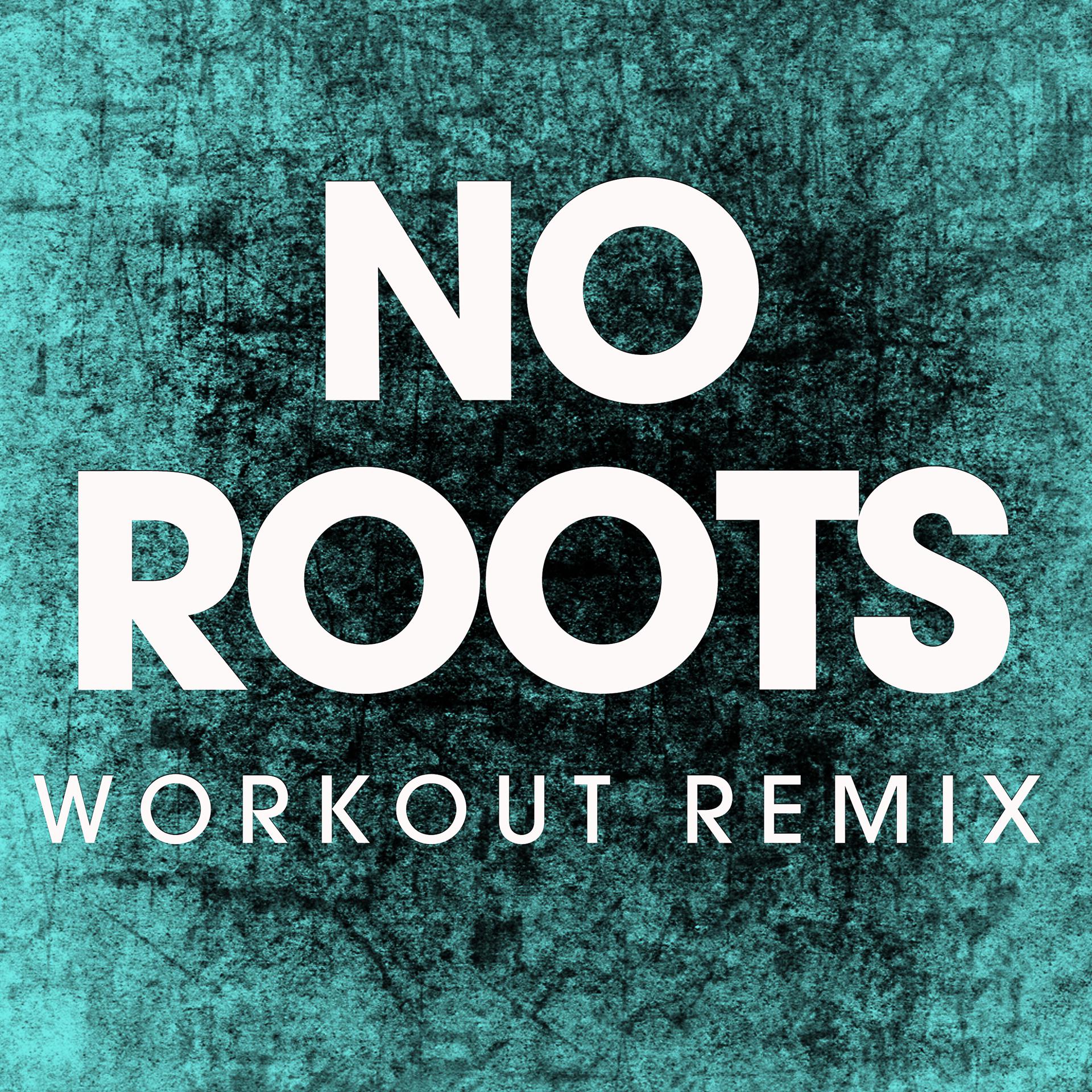 Постер альбома No Roots - Single