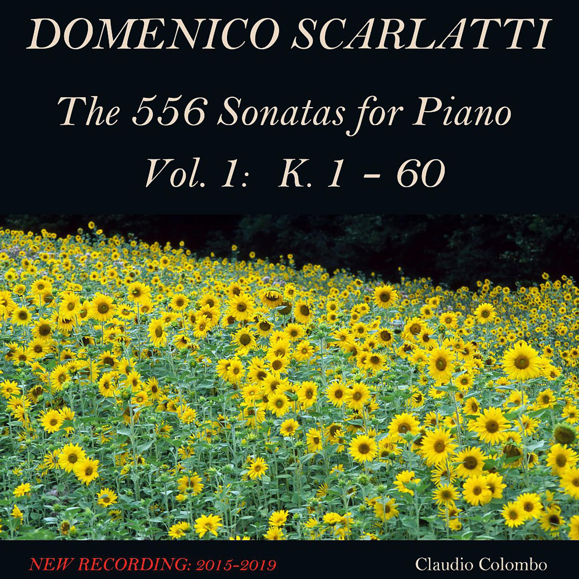 Постер альбома Domenico Scarlatti: The 556 Sonatas for Piano - Vol. 1: K. 1 - 60