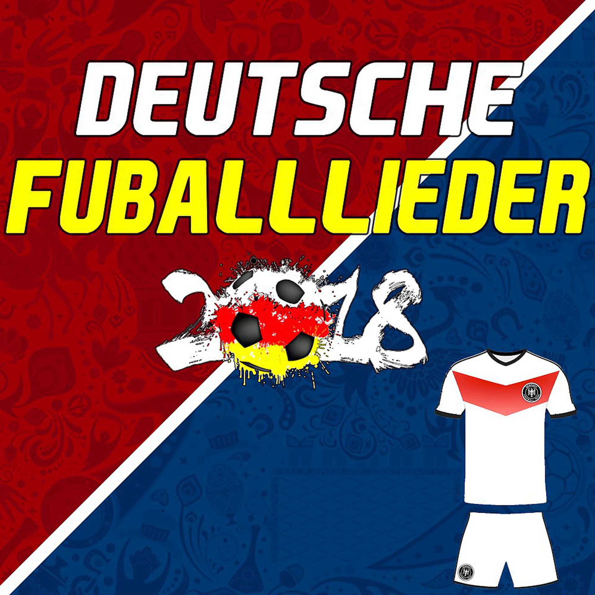 Постер альбома Deutsche Fußball Lieder (Fußballlieder Fussballlieder) 2018 [German Football Songs 2018]