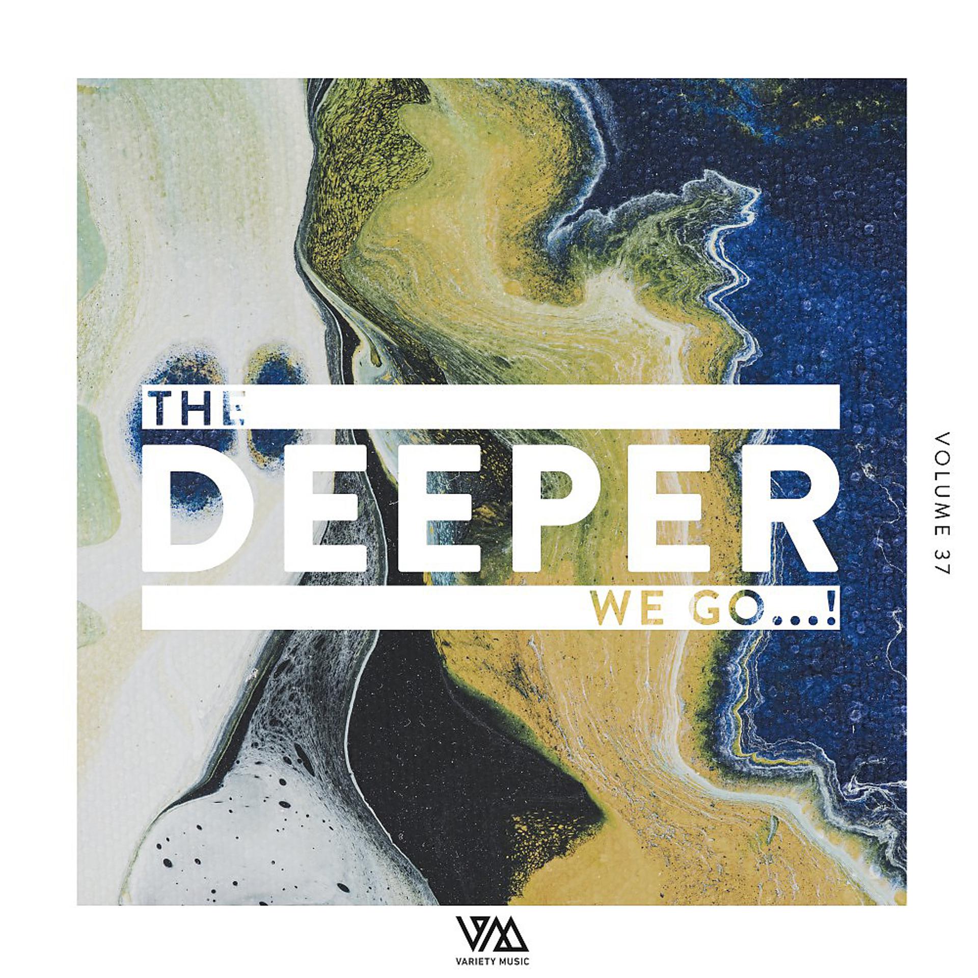 Постер альбома The Deeper We Go..., Vol. 37