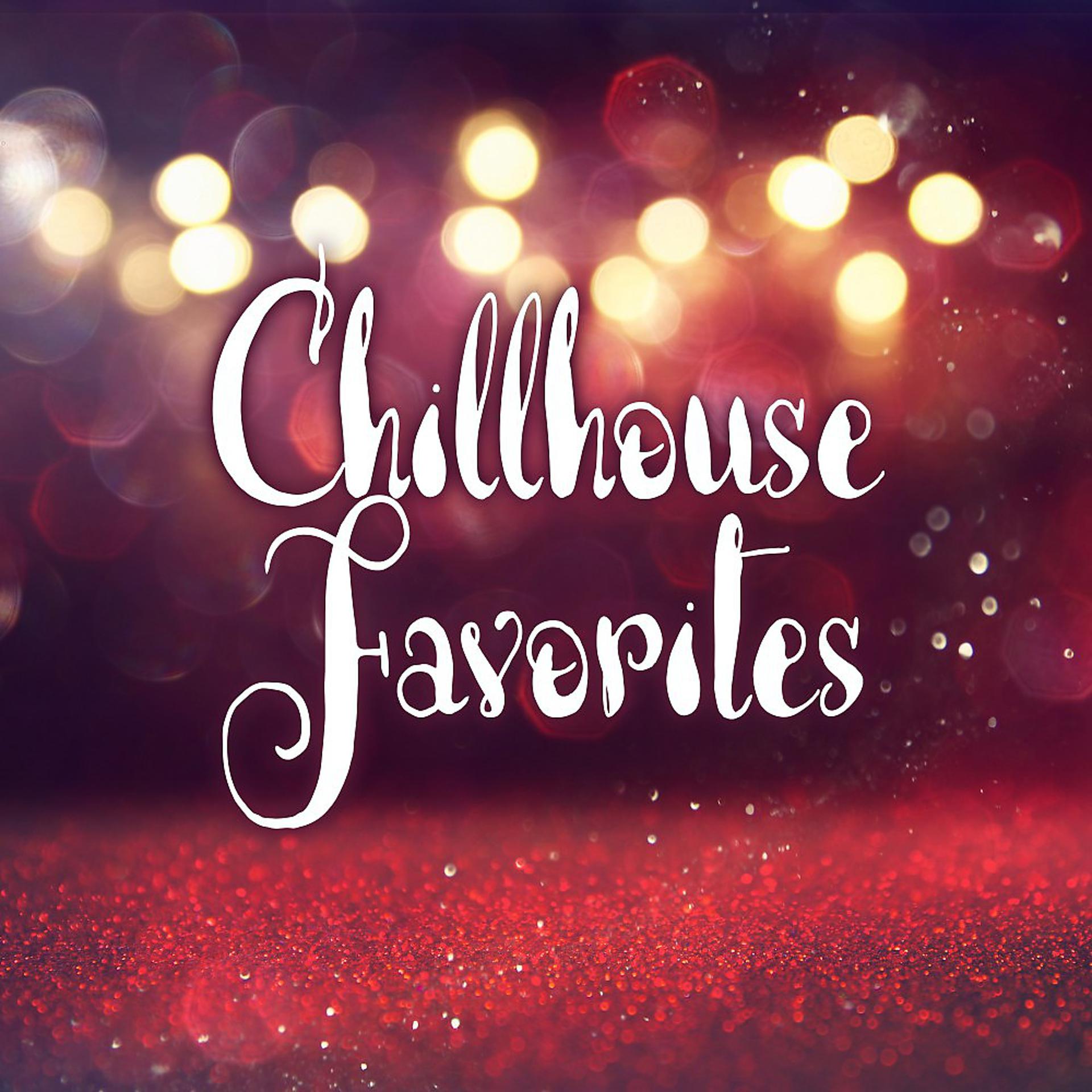 Постер альбома Chillhouse Favorites