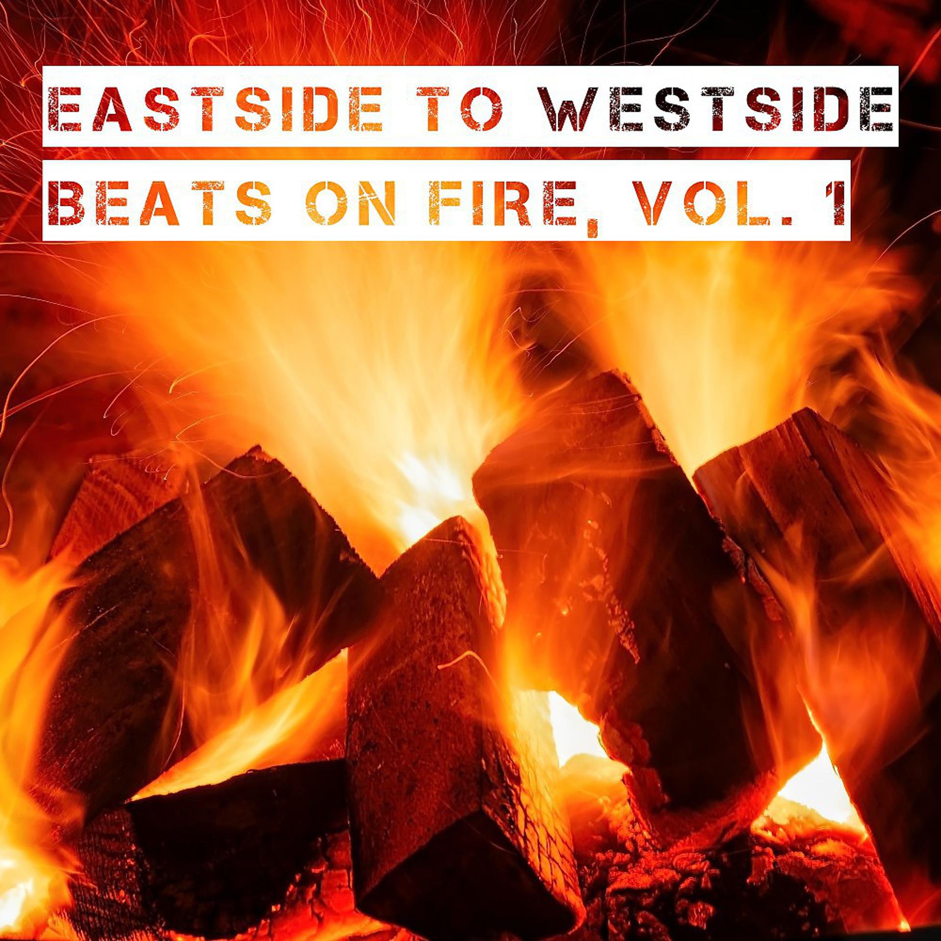 Постер альбома Eastside to Westside Beats on Fire, Vol. 1