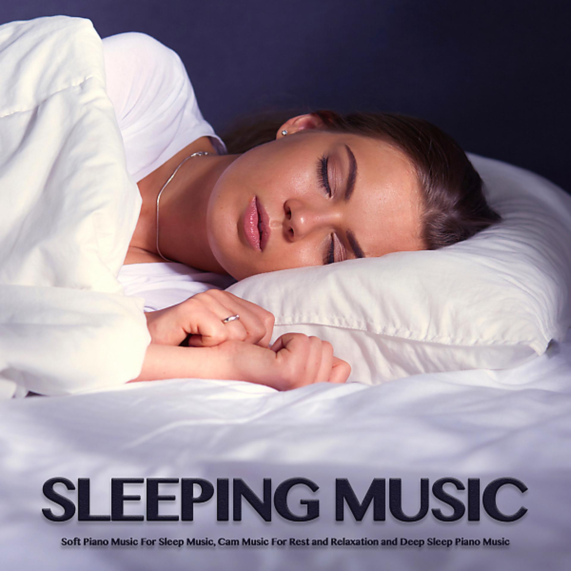Постер альбома Sleeping Music: Soft Piano Music For Sleep Music, Calm Music For Rest and Relaxation and Deep Sleep Piano Music 
