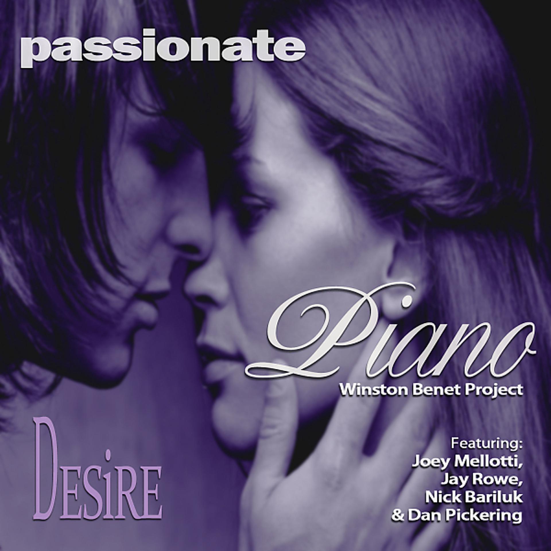 Постер альбома Passionate Piano: Desire (feat. Joey Mellotti, Jay Rowe, Nick Bariluk & Dan Pickering)