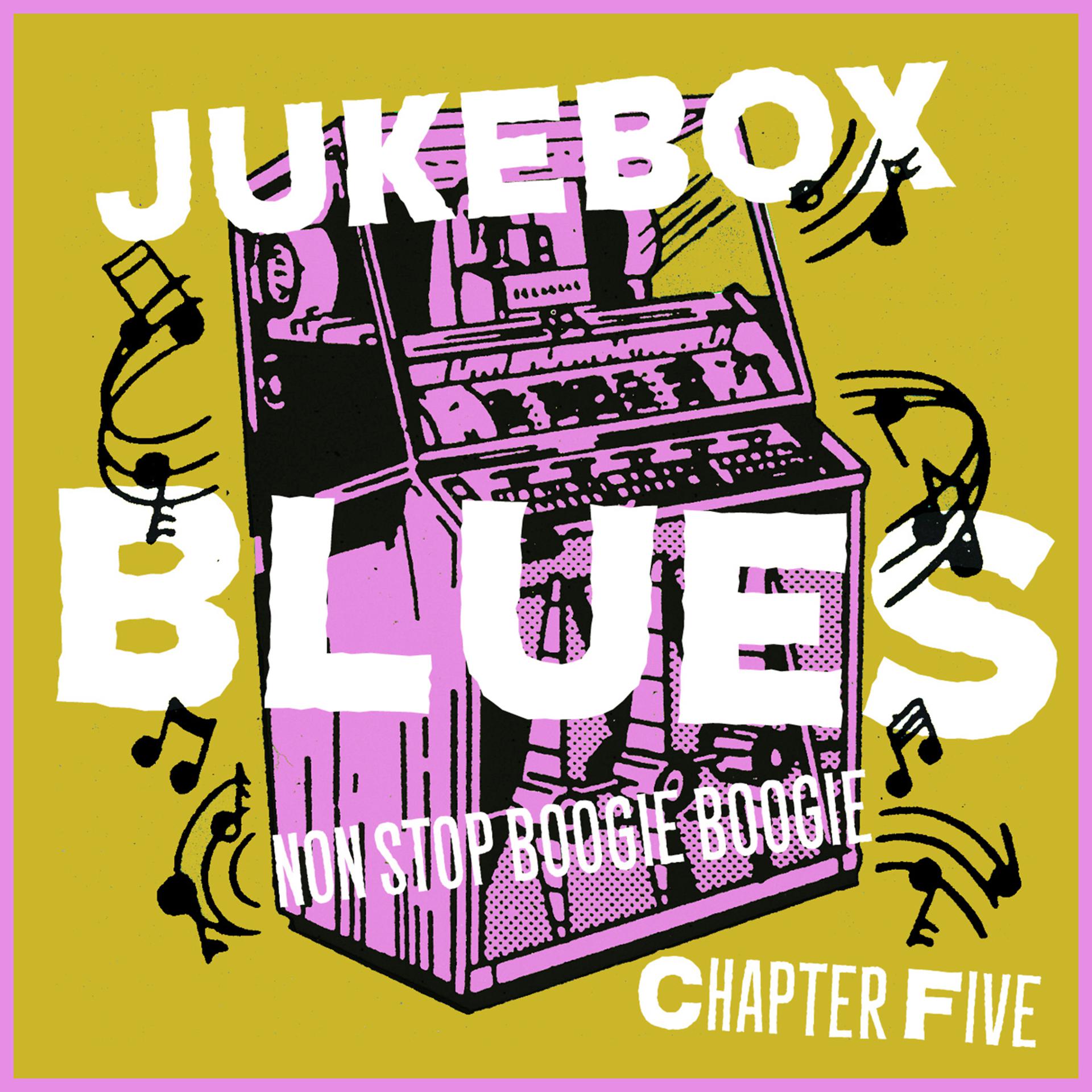 Постер альбома Juke Box Blues Chapter 5, Non Stop Boogie Boogie