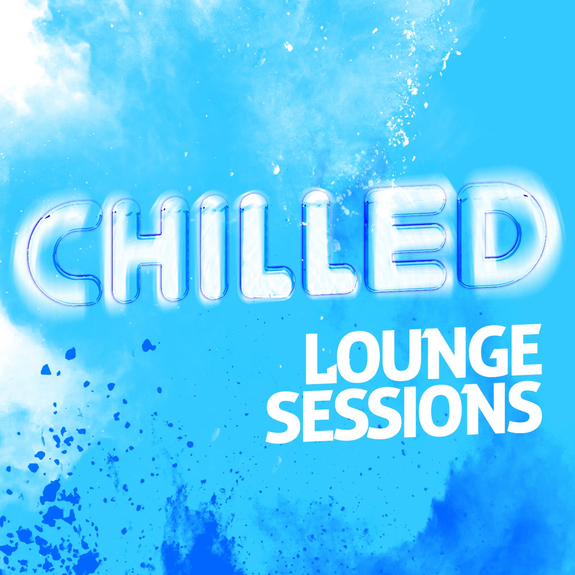Постер альбома Chilled Lounge Sessions