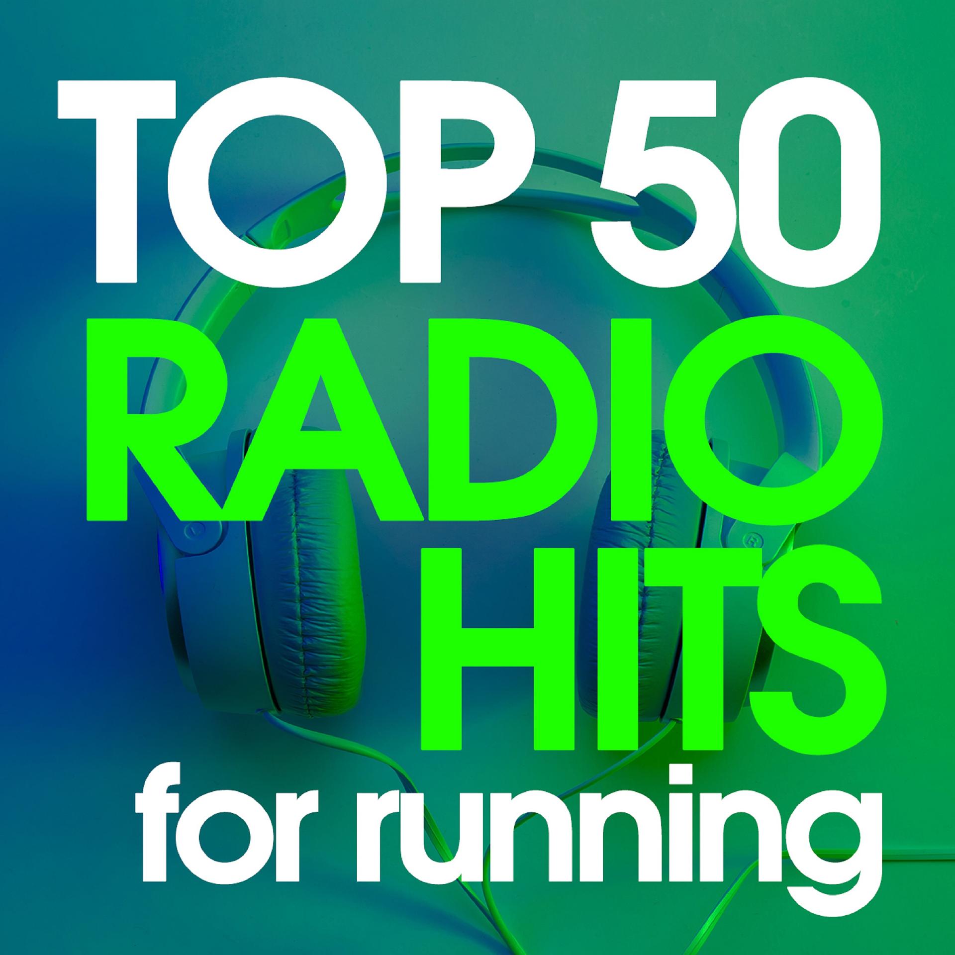 Постер альбома Top 50 Radio Hits for Running