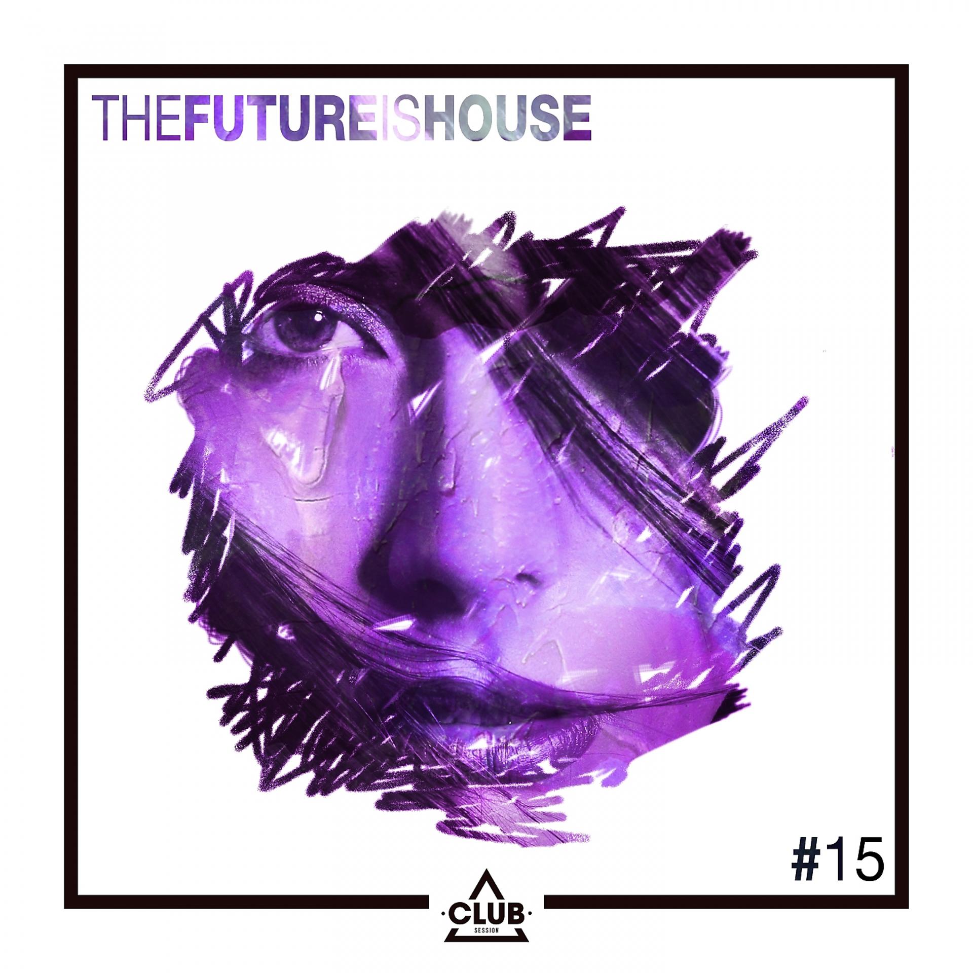 Постер альбома The Future is House #15