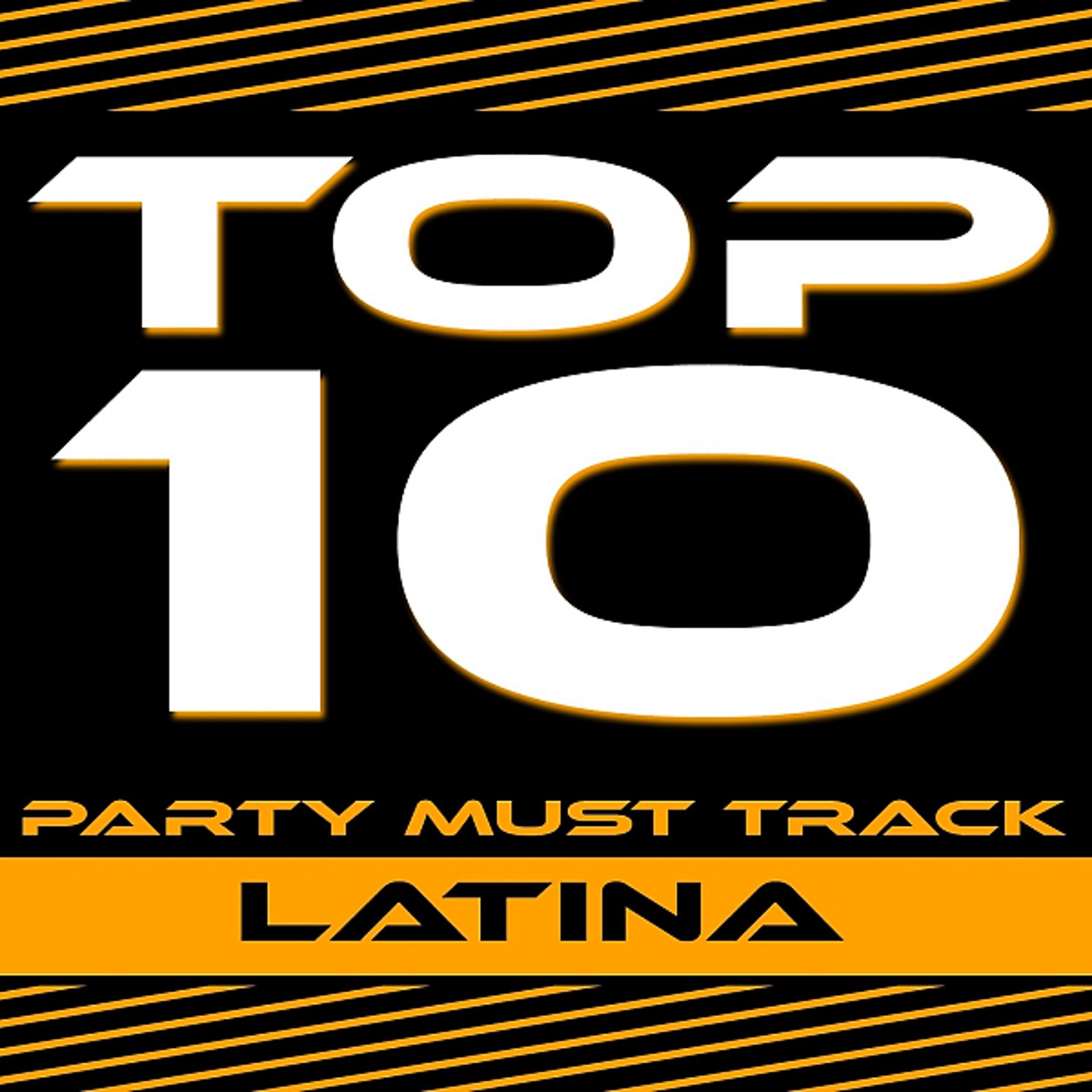 Постер альбома Top 10 Party Must Track (Latin)