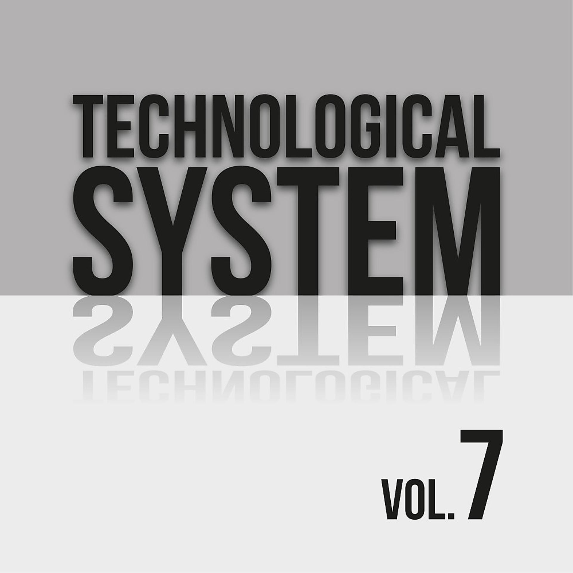 Постер альбома Technological System, Vol. 7