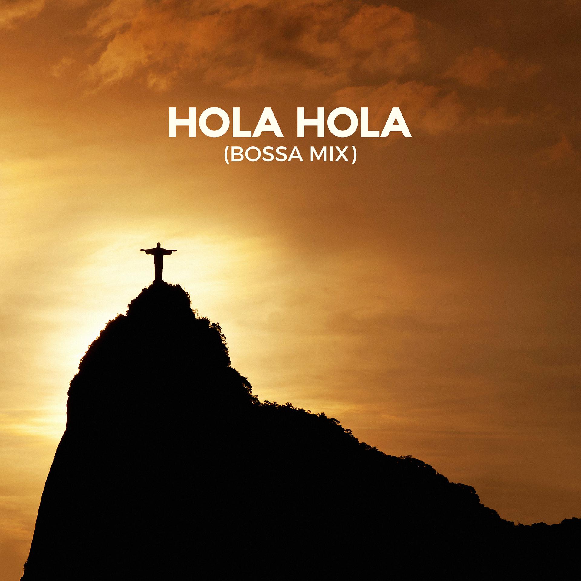 Постер альбома Hola Hola (Bossa Mix)