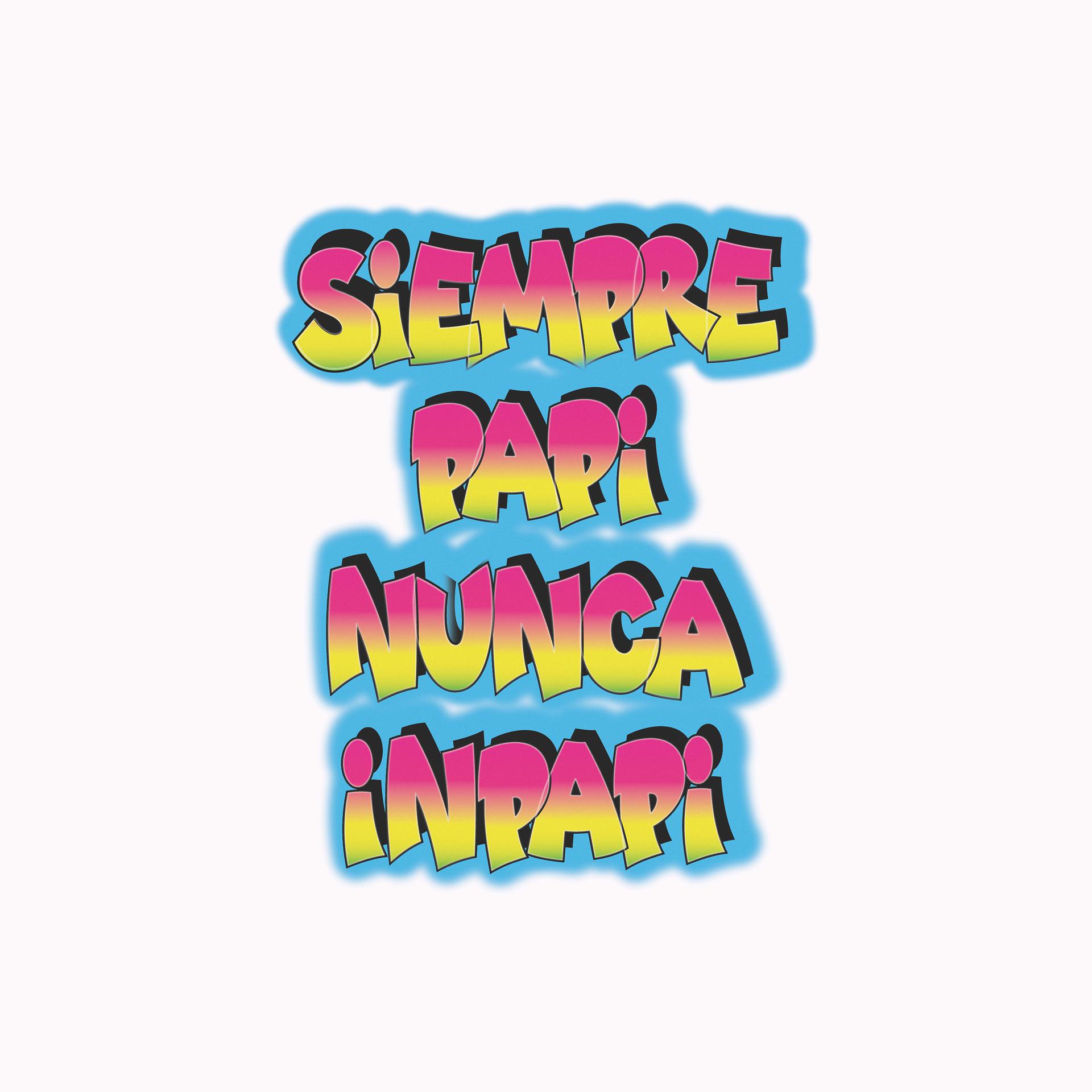 Постер альбома Siempre Papi Nunca Inpapi