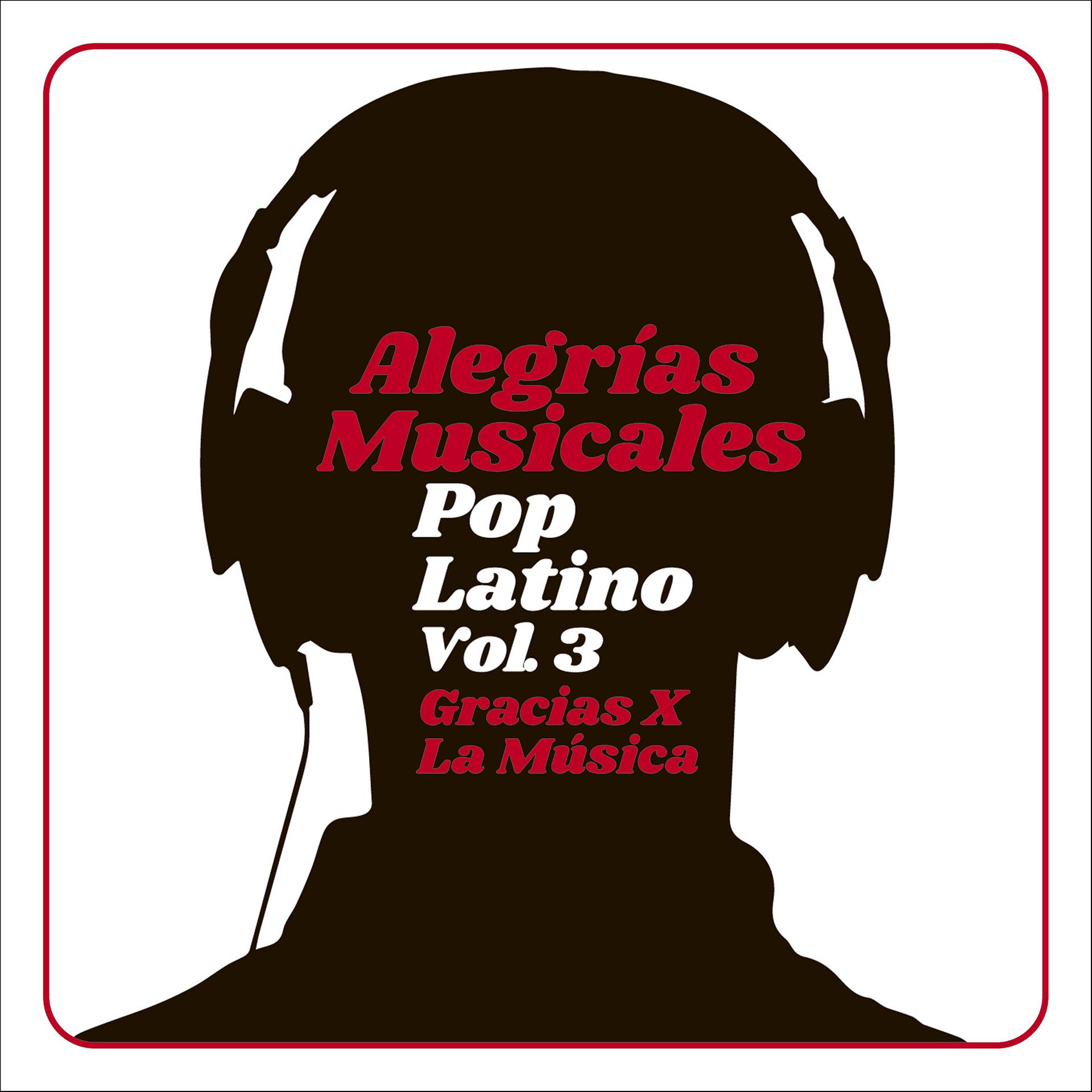 Постер альбома Alegrías Musicales: Pop Latino, Vol. 3
