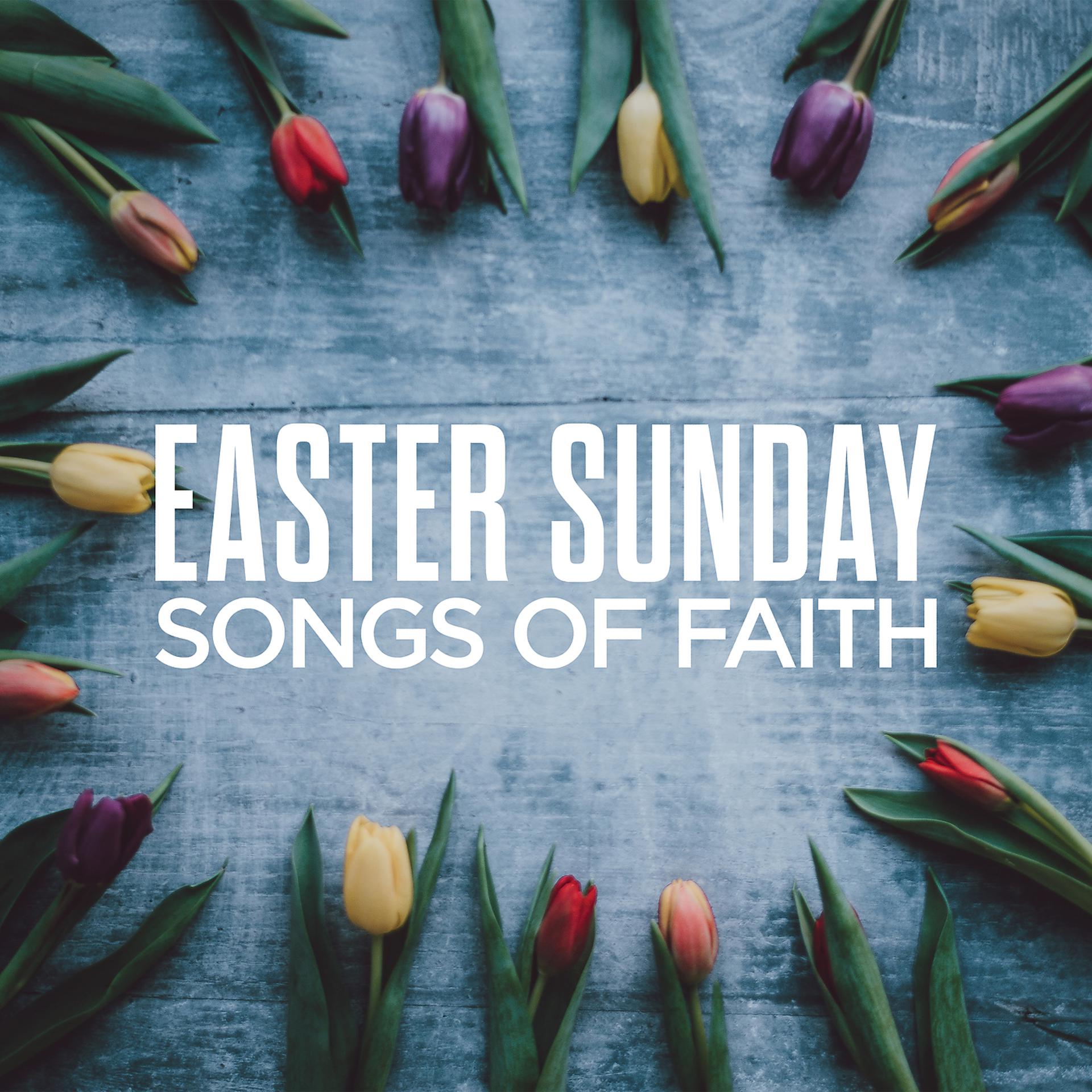Постер альбома Easter Sunday: Songs Of Faith