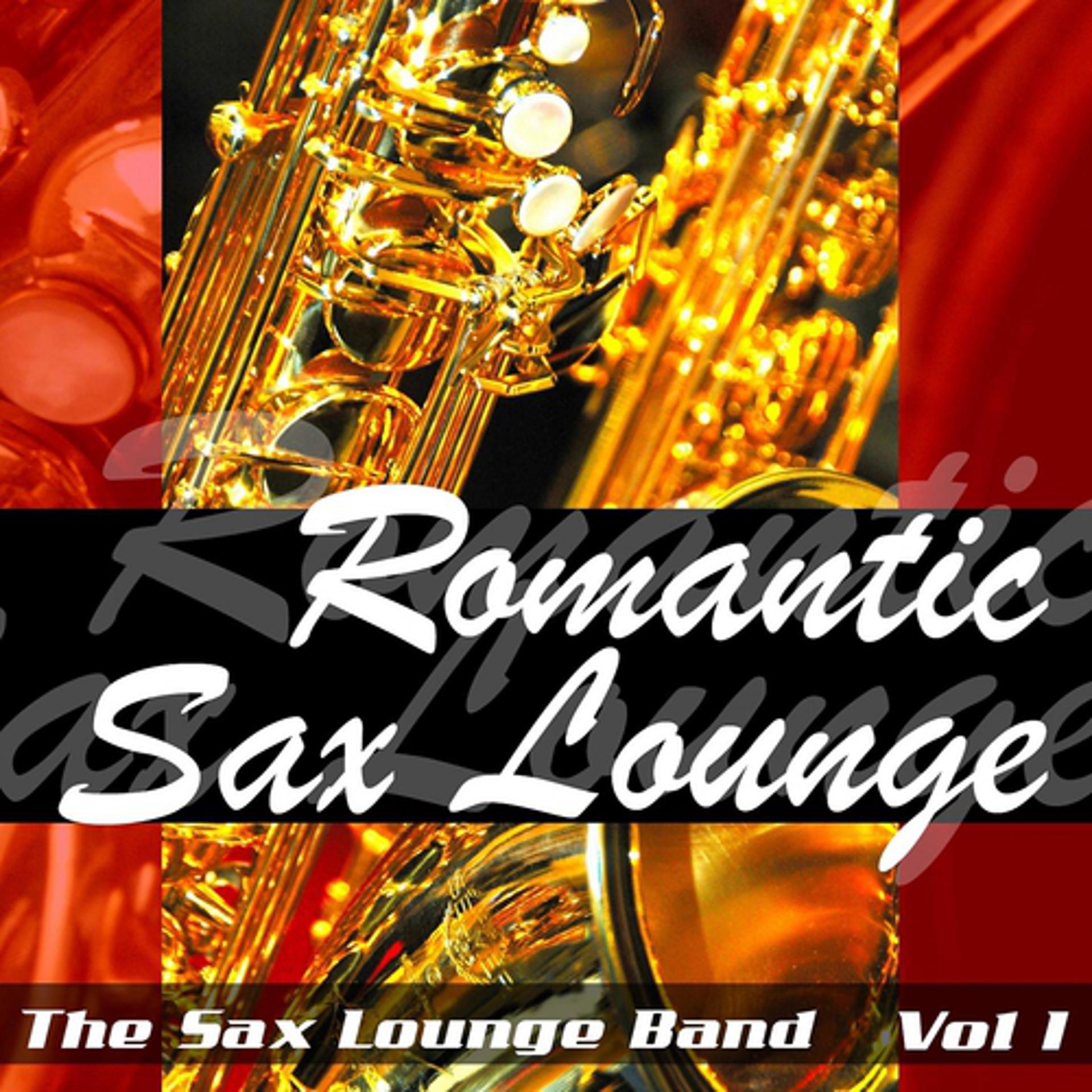 Постер альбома Romantic Sax Lounge - Volume 1