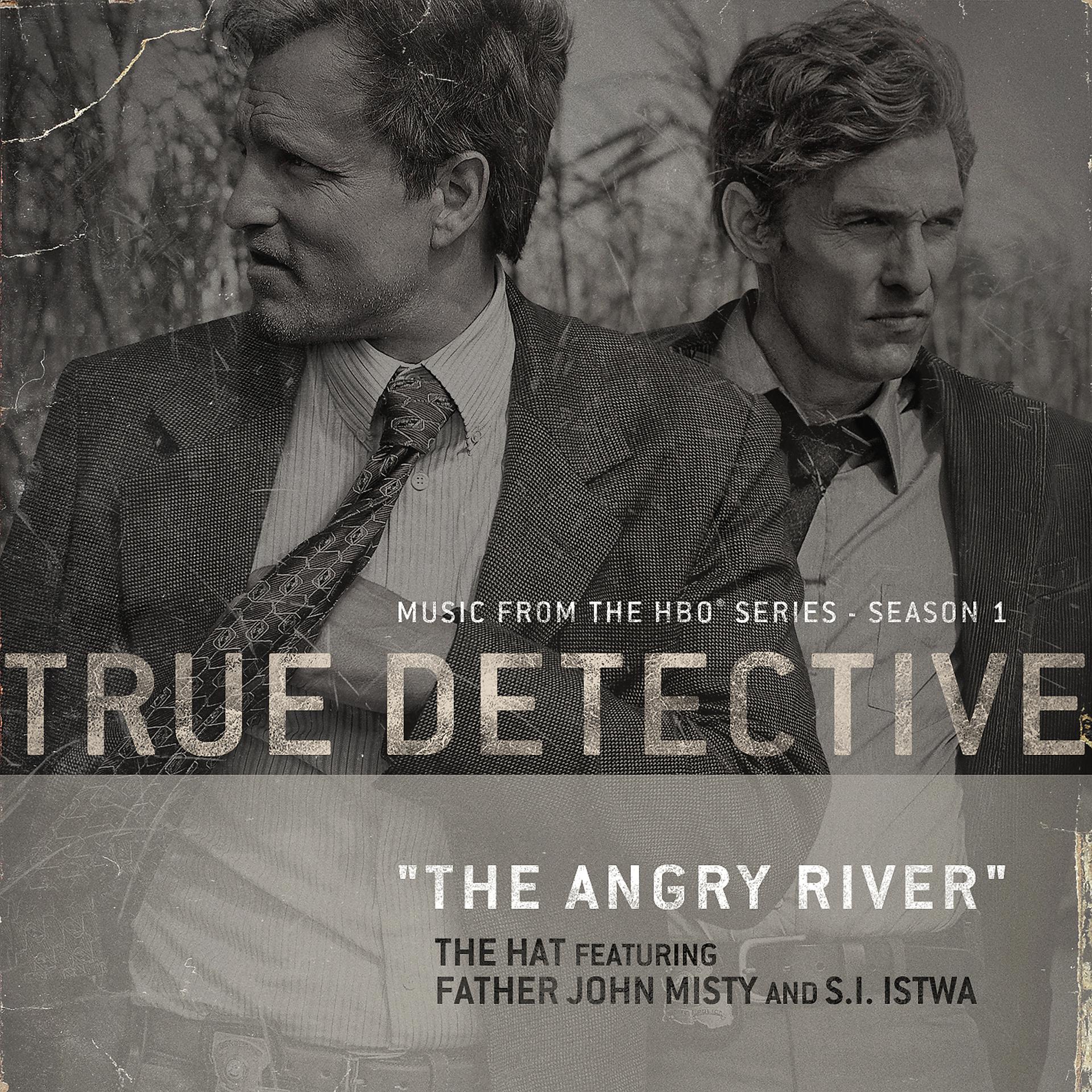 Постер альбома The Angry River (feat. Father John Misty and S.I. Istwa) [Theme From the HBO Series True Detective]