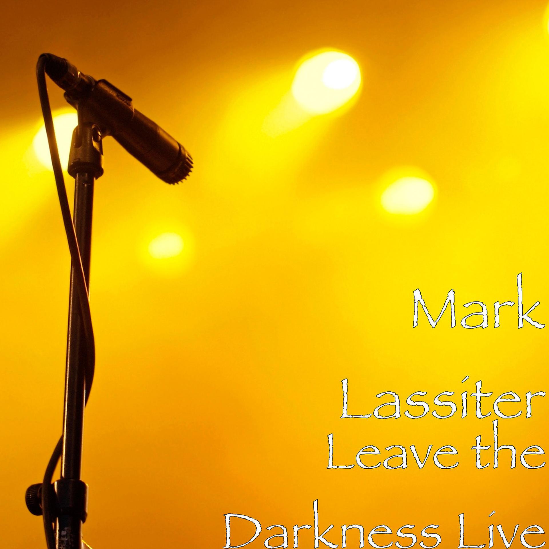 Постер альбома Leave the Darkness Live