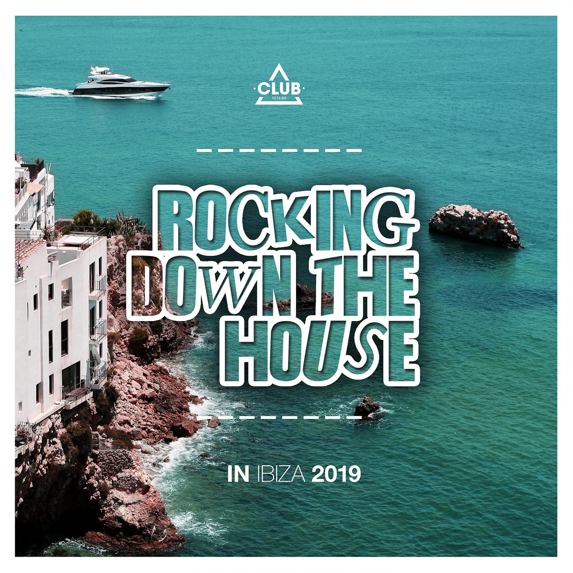 Постер альбома Rocking Down The House In Ibiza 2019