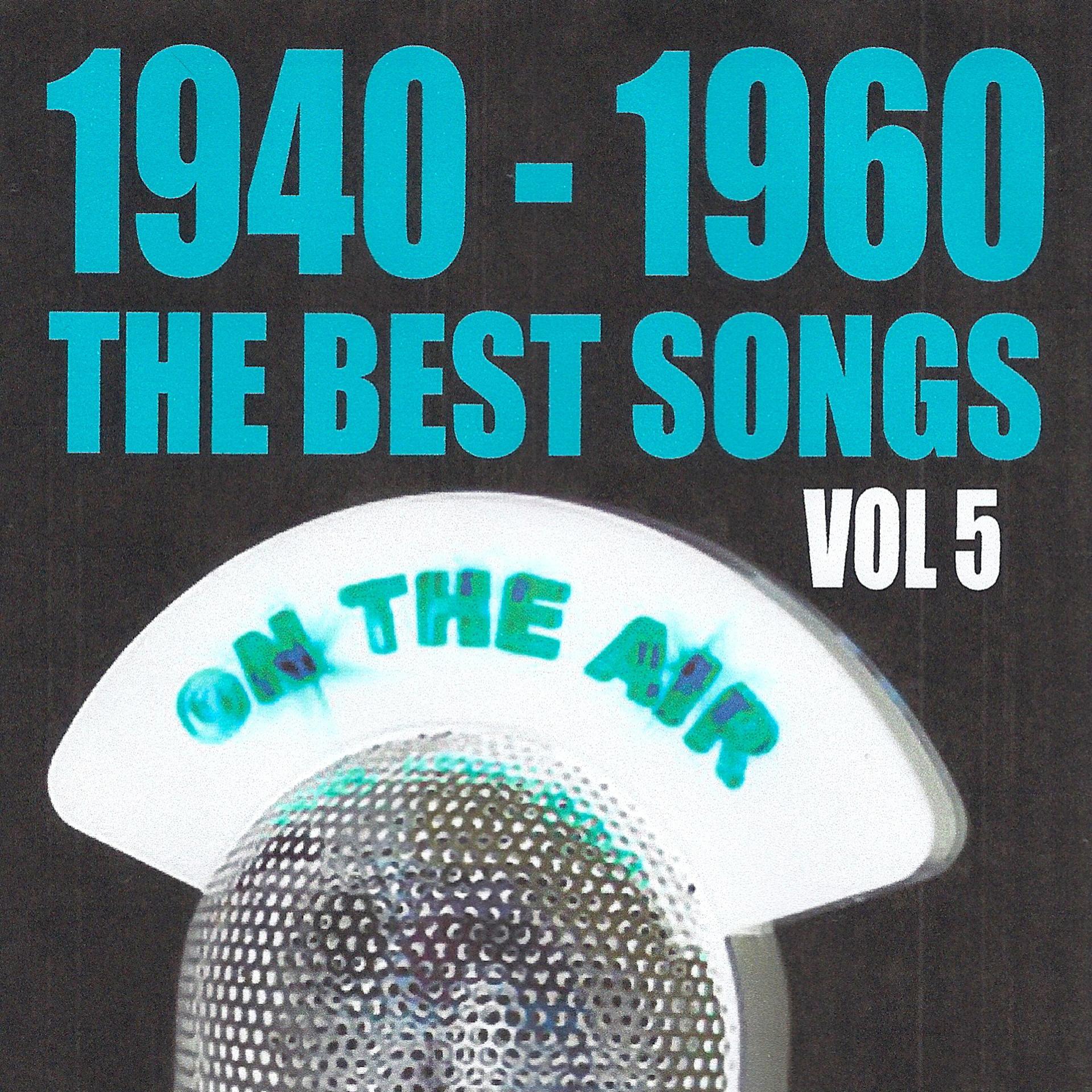 Постер альбома 1940 - 1960 : The Best Songs, Vol. 5