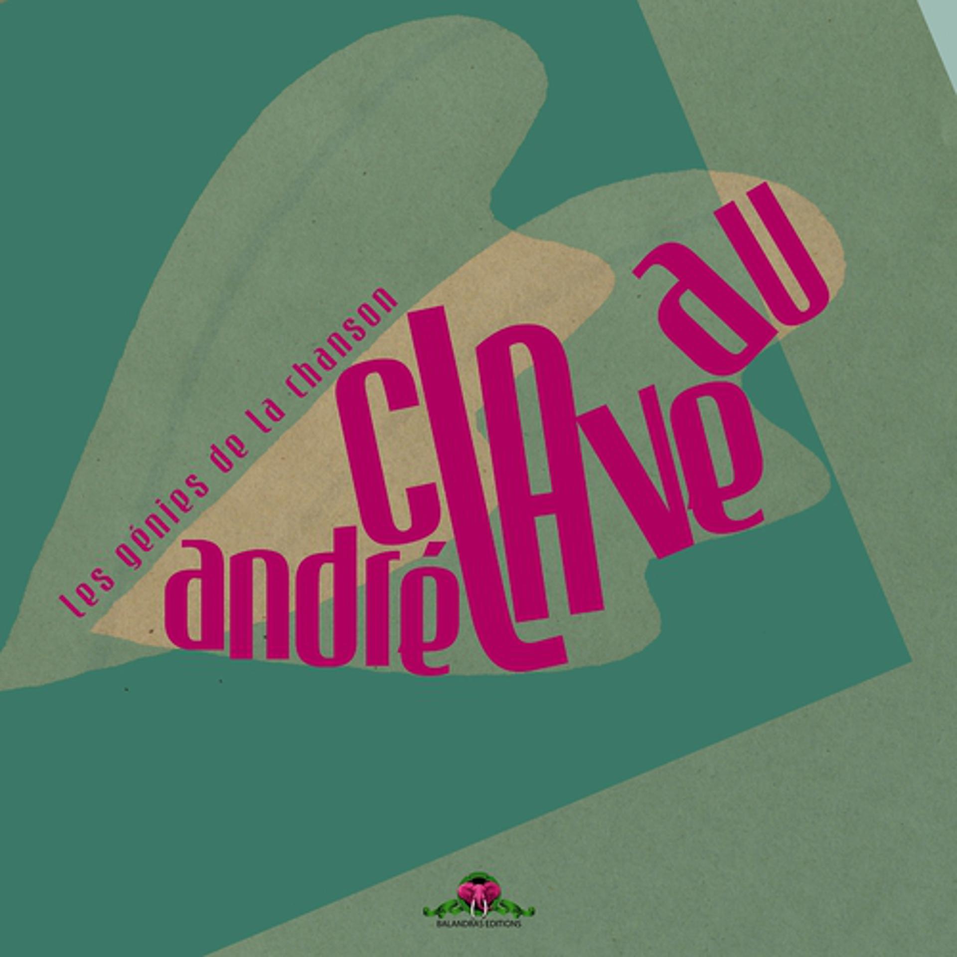Постер альбома Les génies de la chanson : André Claveau