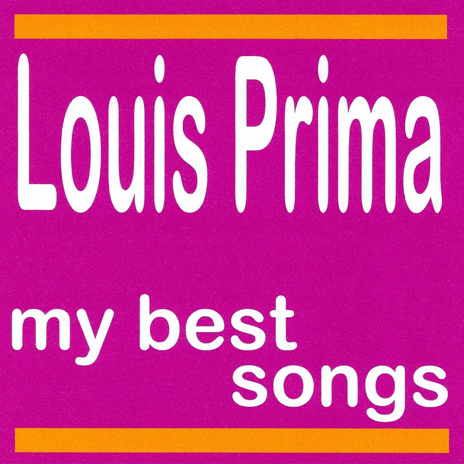 Постер альбома Louis Prima : My Best Songs