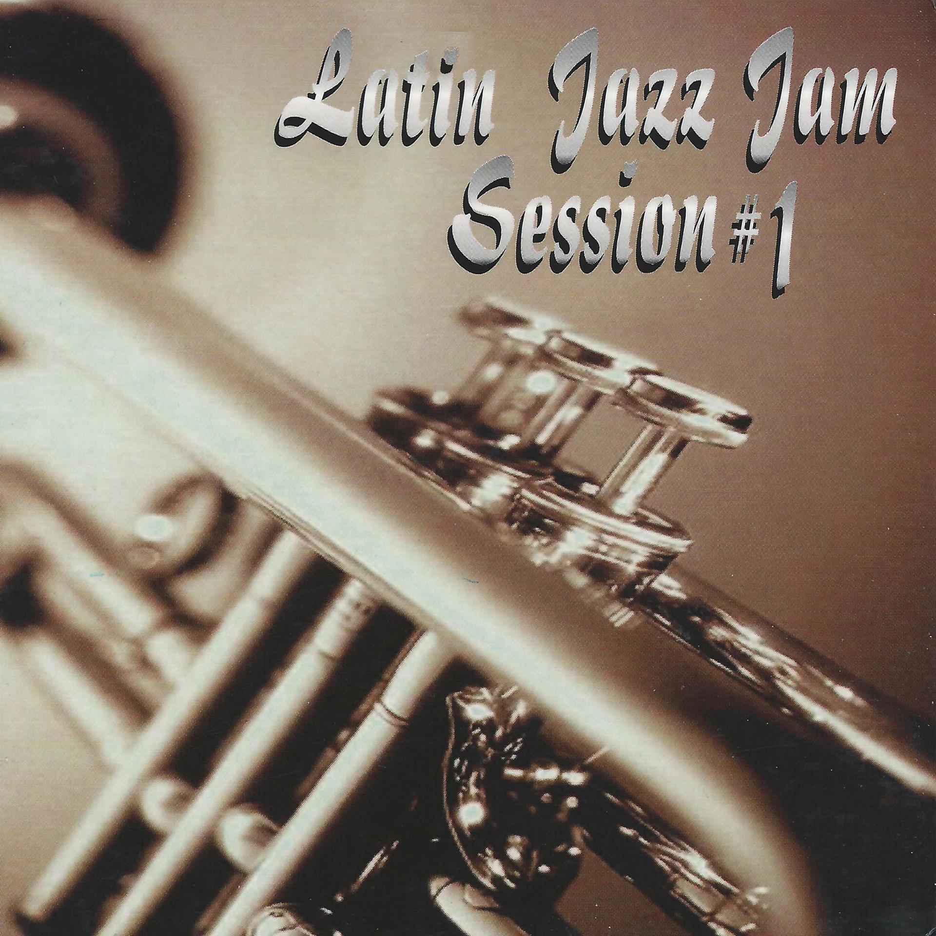 Постер альбома Latin Jazz Jam Sessions # 1