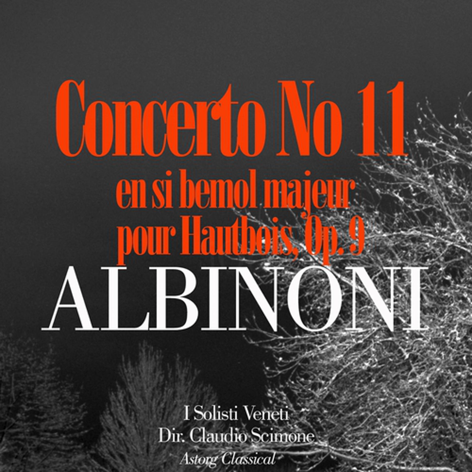 Постер альбома Albinoni: Concerto No. 11 en si  bemol majeur pour Hautbois, Op. 9