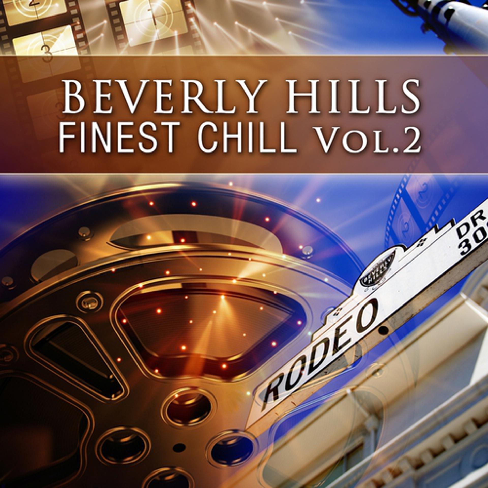 Постер альбома Beverly Hills Finest Chill Volume 2