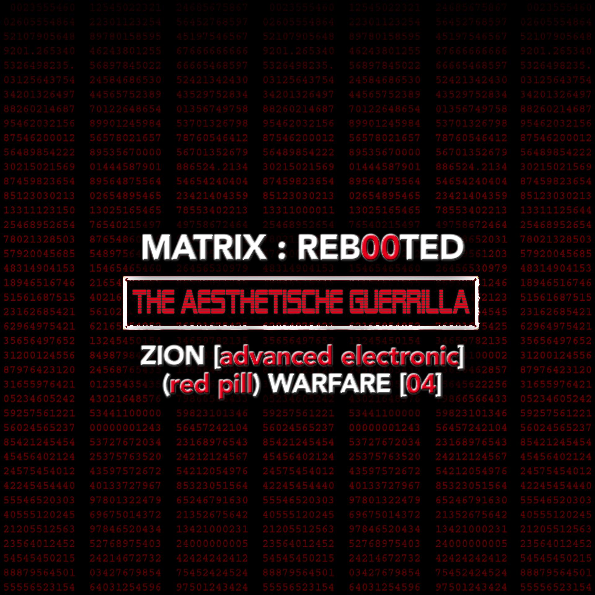 Постер альбома Matrix: Reb00ted . The Aesthetische Guerrilla - Zion (advanced Electronic) (Blue Pill) Warfare (04)