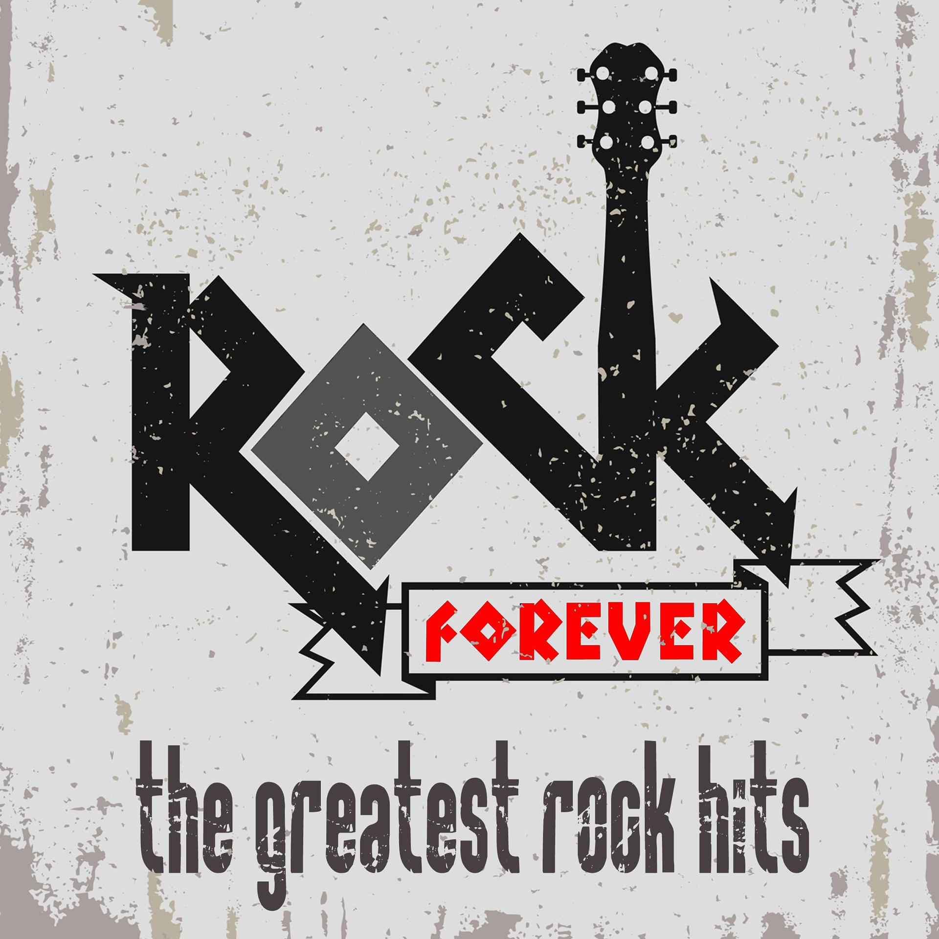 Постер альбома Rock Forever! The Greatest Rockhits