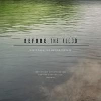 Постер альбома Before the Flood (Music from the Motion Picture)