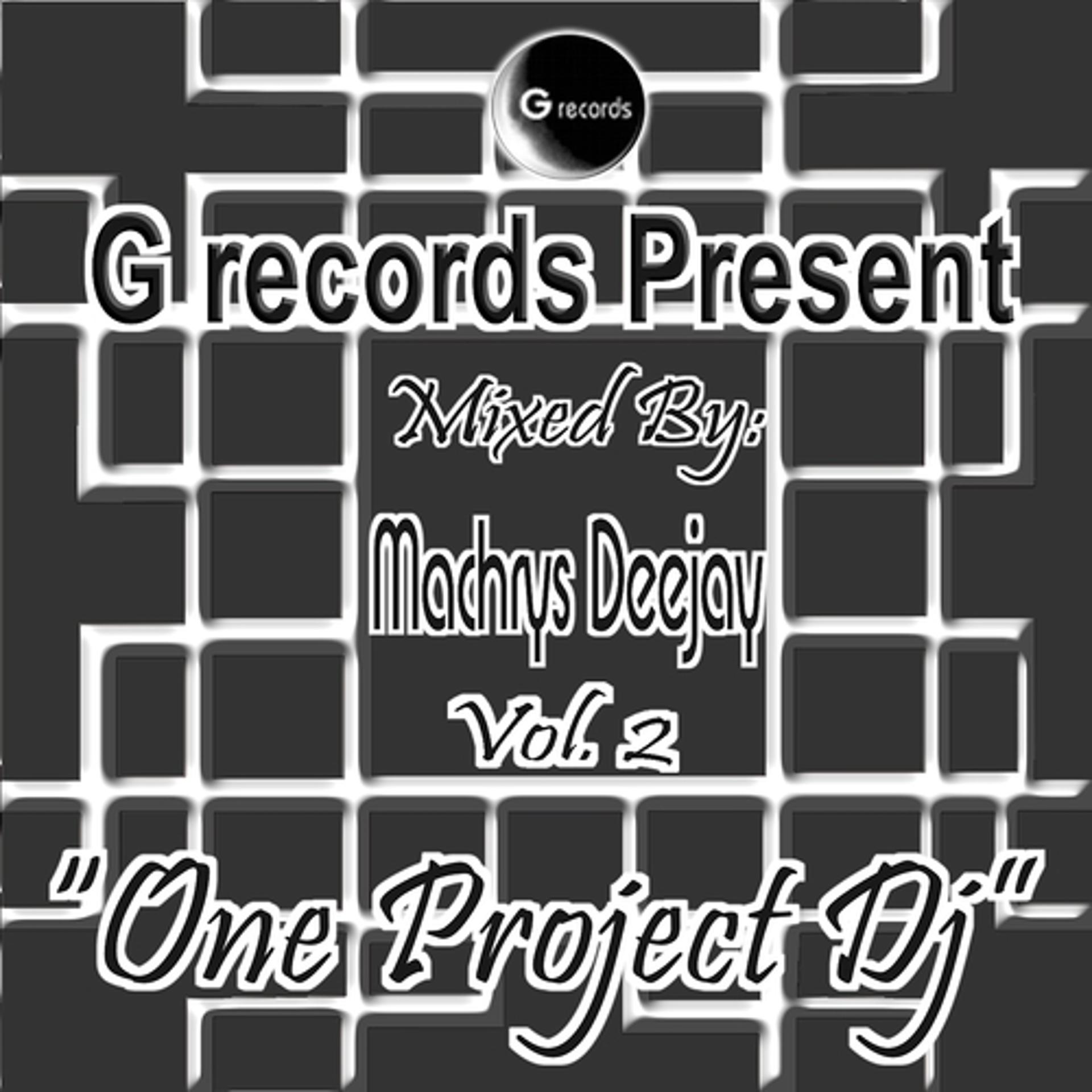 Постер альбома One Project DJ Mixed By Machrys Deejay, Vol. 2 (G Records Presents Machrys Deejay)