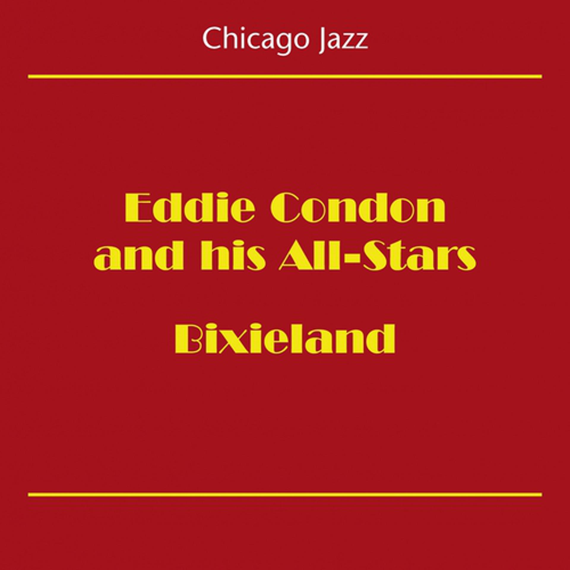 Постер альбома Chicago Jazz (Eddie Condon And His All-Stars Bixieland)