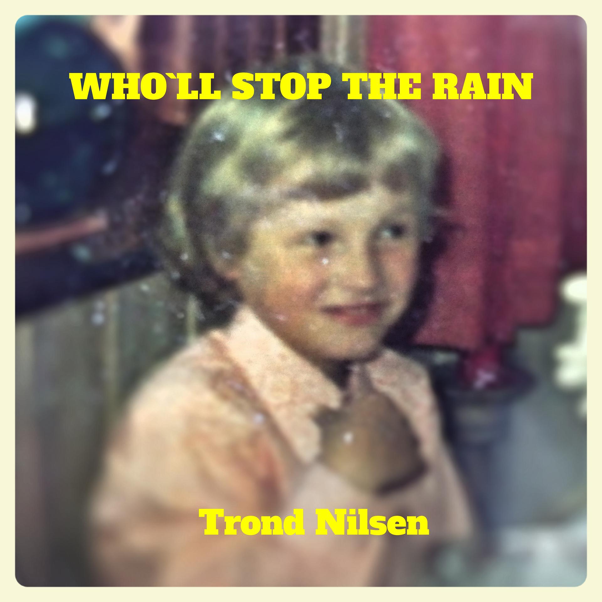 Постер альбома Who`ll Stop the Rain