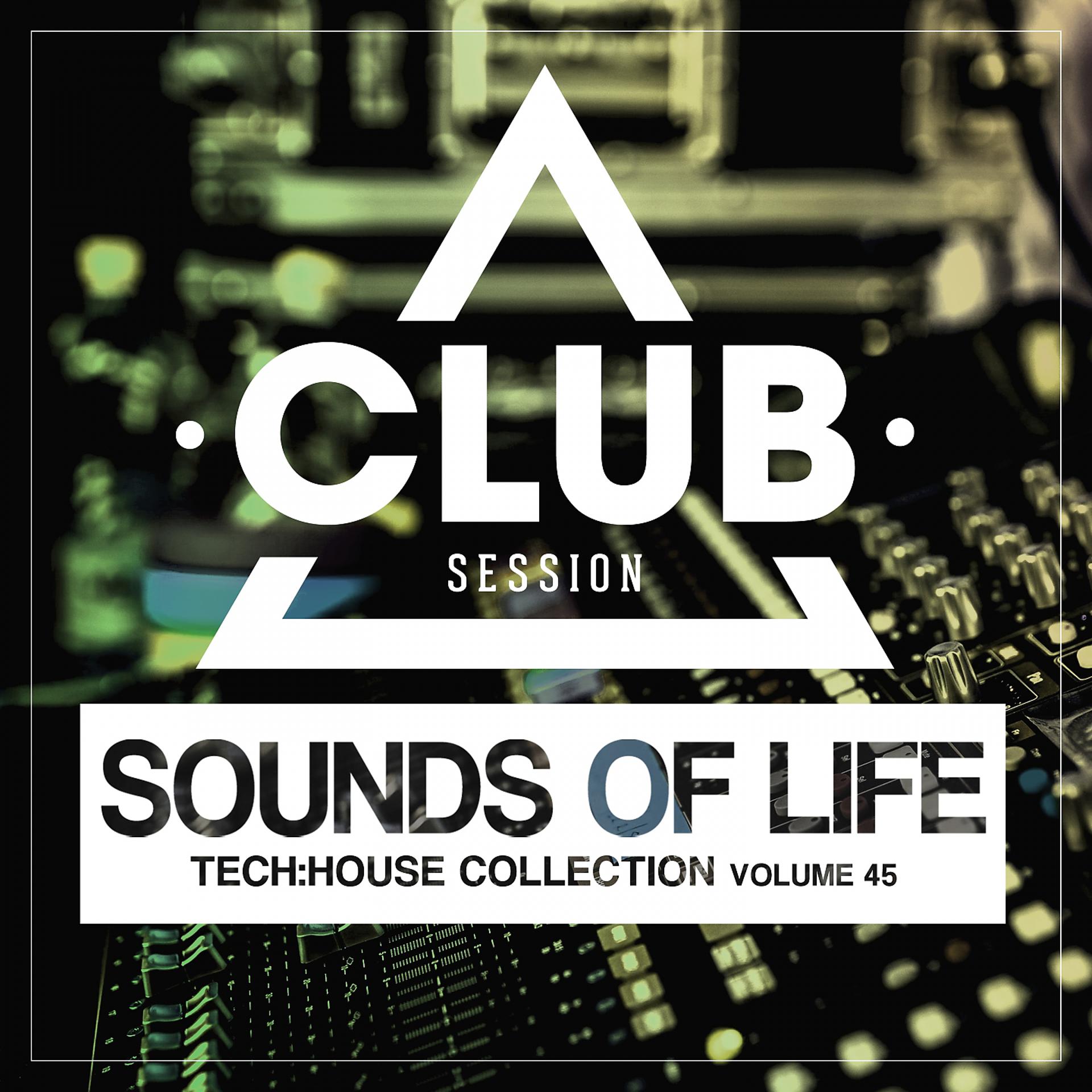 Постер альбома Sounds Of Life - Tech:House Collection, Vol. 45