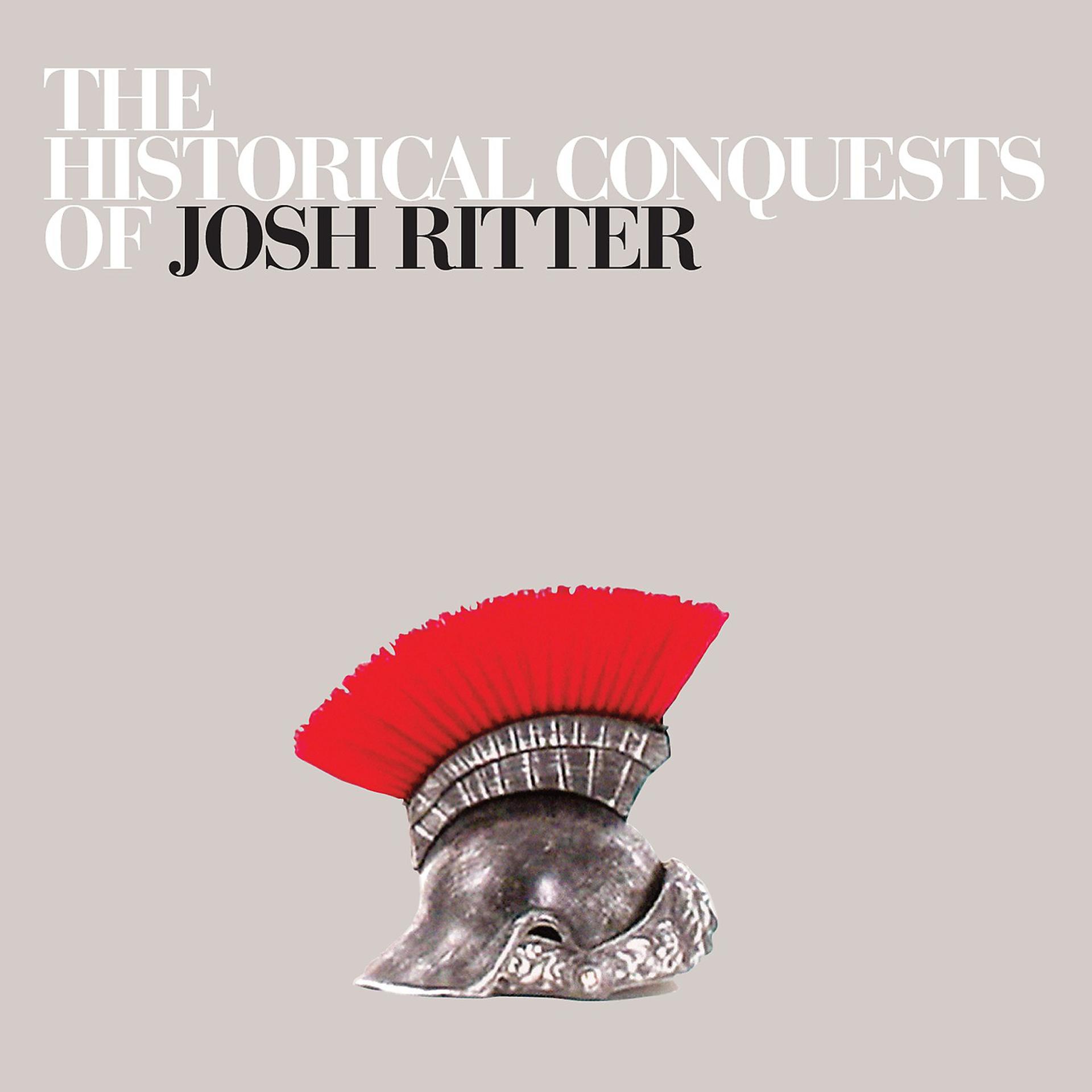 Постер альбома The Historical Conquests of Josh Ritter