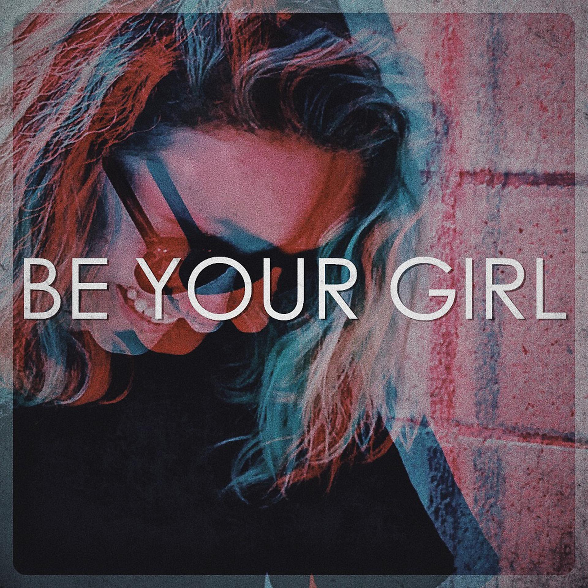 Постер альбома Be Your Girl