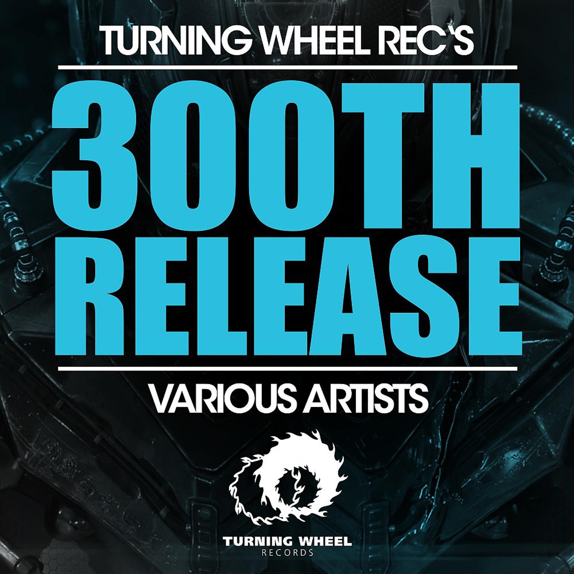 Постер альбома Turning Wheel Rec's 300th Release