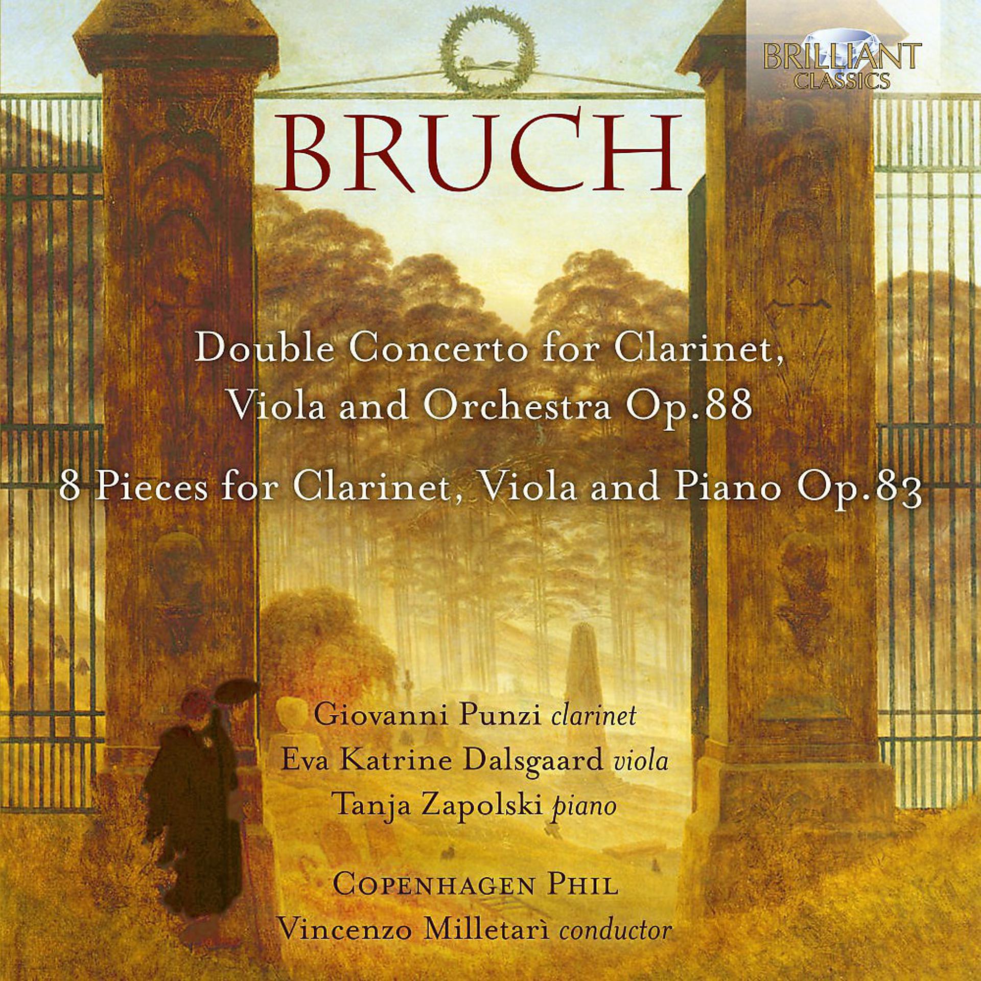 Постер альбома Bruch: Double Concerto for Clarinet, Viola and Orchestra, Op. 88, 8 Pieces for Clarinet, Viola and Piano, Op. 83