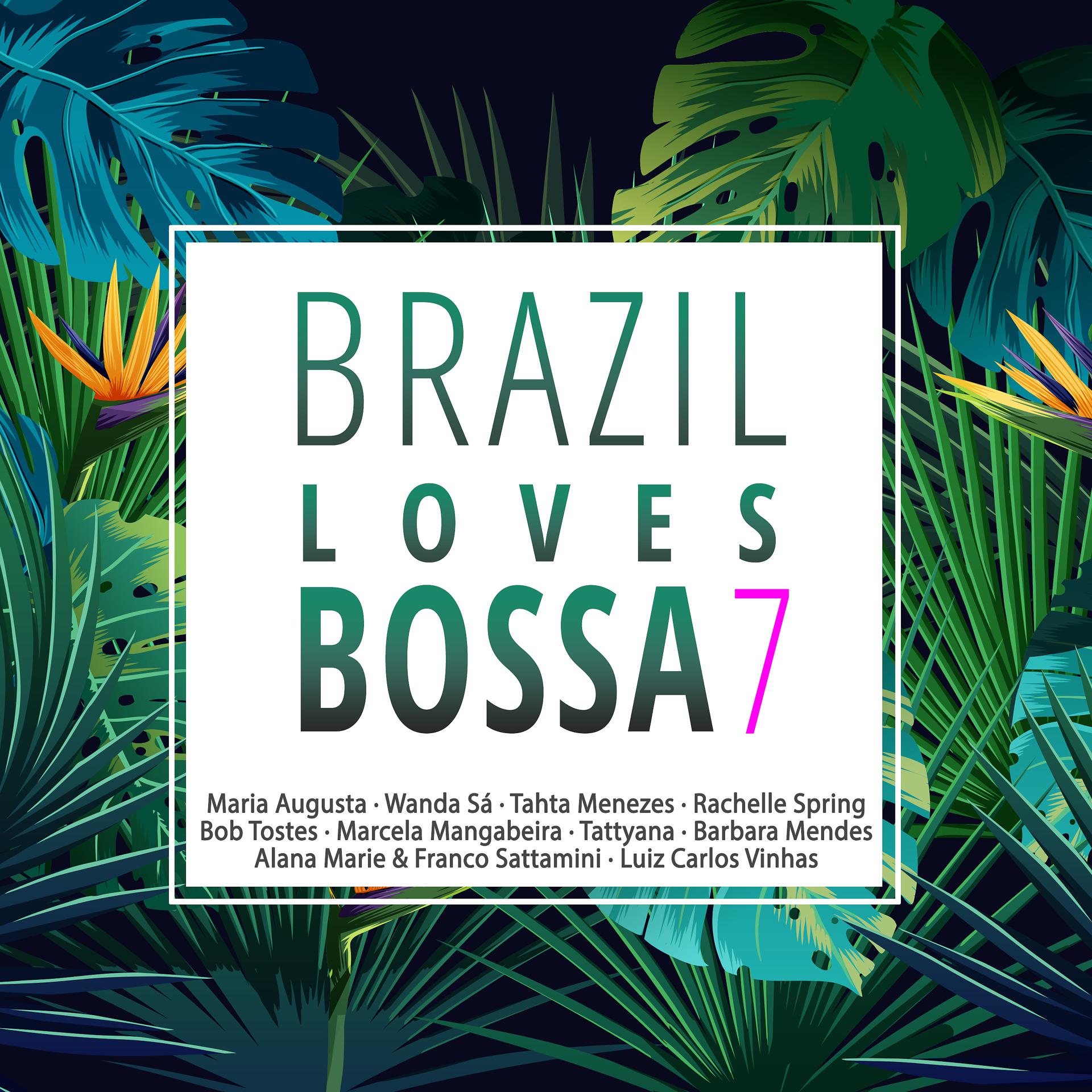 Постер альбома Brazil Loves Bossa, Vol. 7