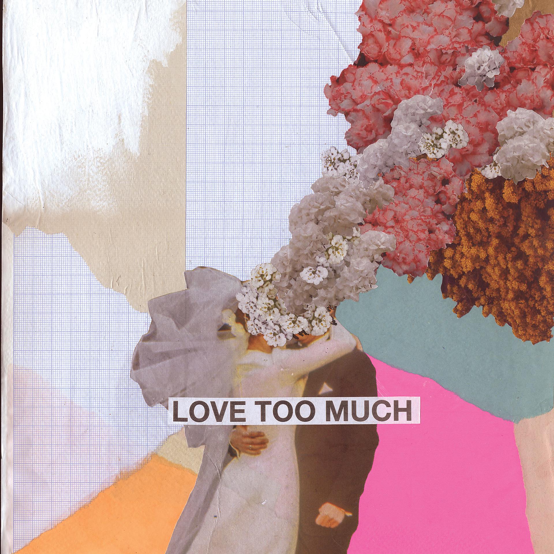Постер альбома Love Too Much